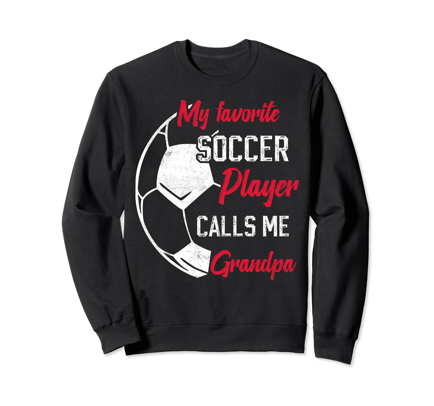 My Favorite Soccer Player Calls Me Sweatshirt - Novelty Apparel Men Women - T-Shirt, Sweatshirt, Hoodie