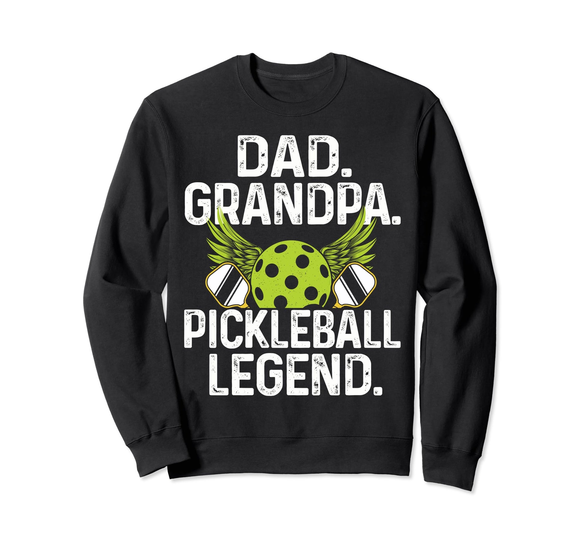Dad Grandpa Pickleball Legend Sweatshirt - Novelty Apparel for Adults - T-Shirt, Sweatshirt, Hoodie