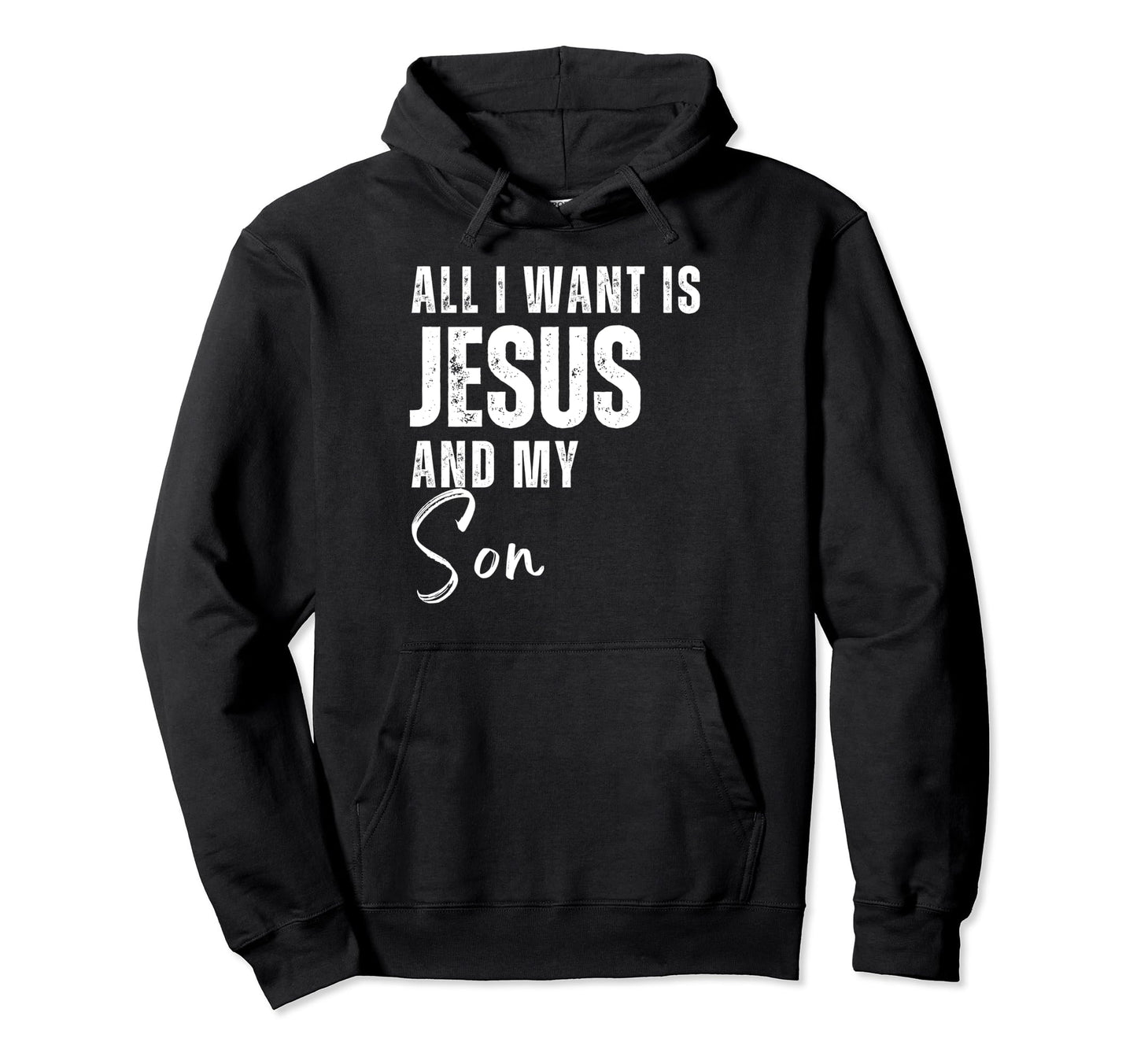 All I Want Is Jesus And My Sons Christian Hoodie - Graphic Print Men Women - T-Shirt, Sweatshirt, Hoodie