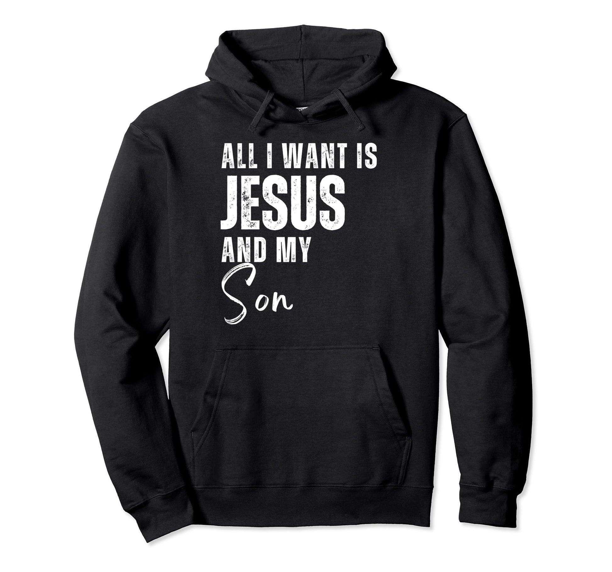 All I Want Is Jesus And My Sons Christian Hoodie - Graphic Print Men Women - T-Shirt, Sweatshirt, Hoodie