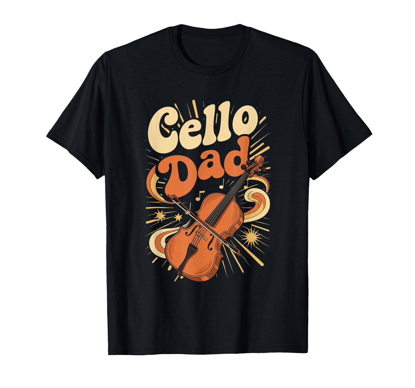 Cello Dad Fathers Day Orchestra T-Shirt - Novelty Apparel Men Women - T-Shirt, Sweatshirt, Hoodie