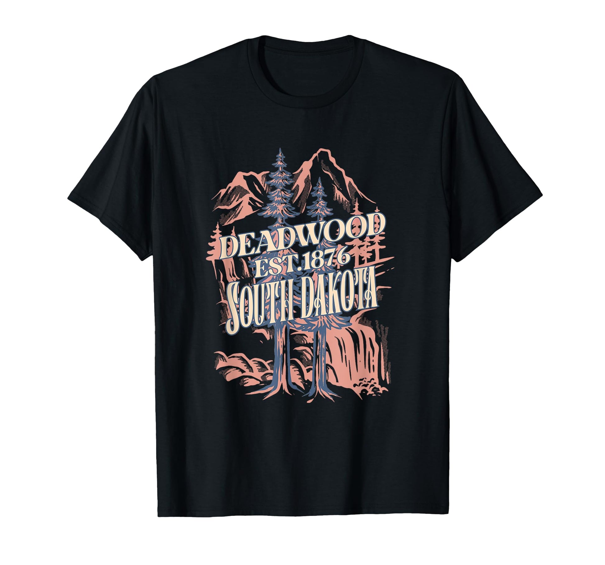 Deadwood South Dakota Mountain Hiking T-Shirt - Trendy Graphic Unisex - T-Shirt, Sweatshirt, Hoodie