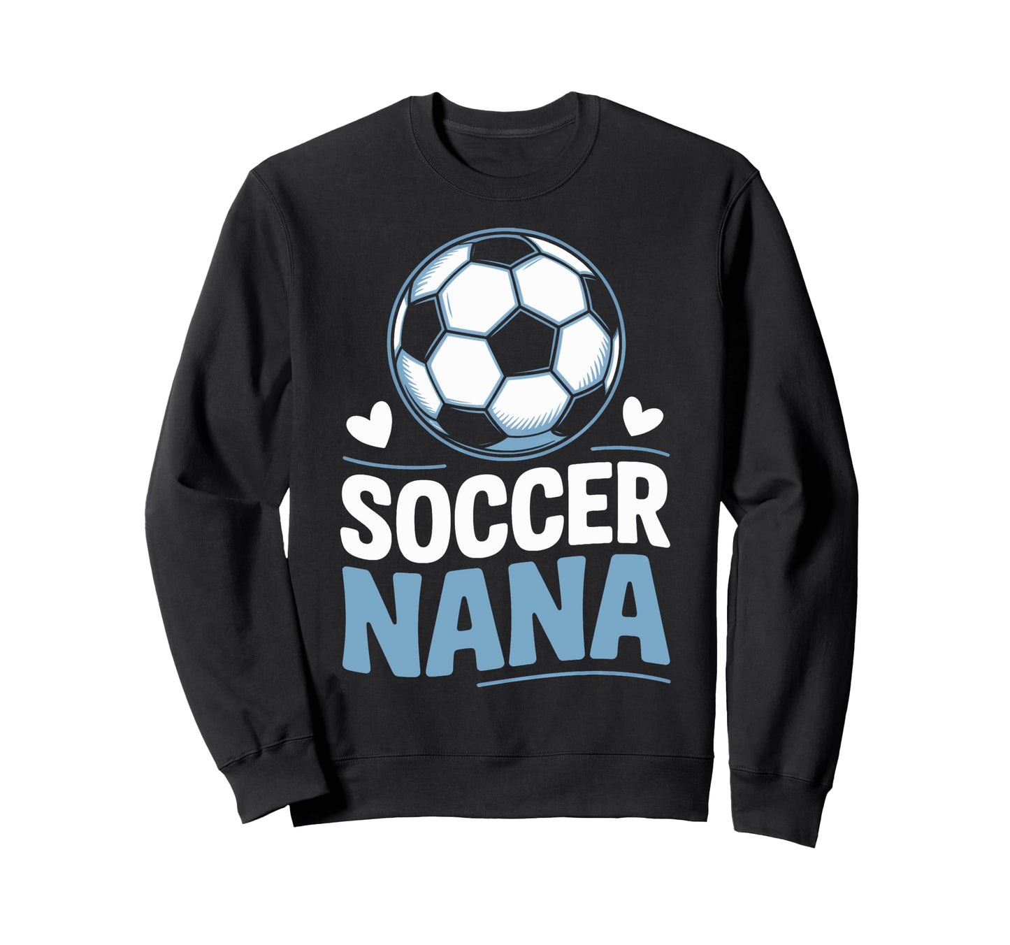 Soccer Nana Heart Soccer Lovers Sweatshirt - Unique Graphic for Adults - T-Shirt, Sweatshirt, Hoodie