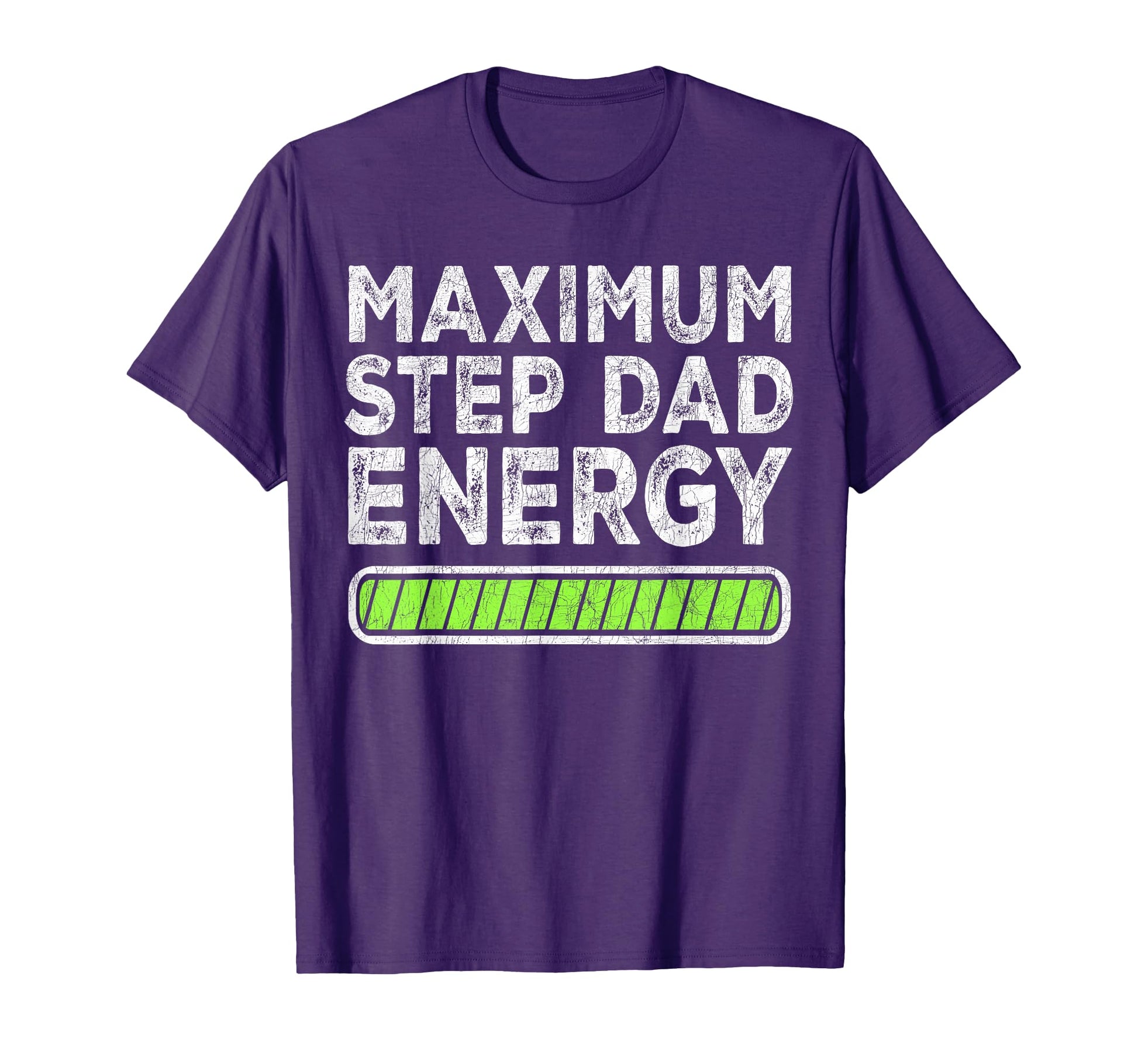Fathers Day Step Dad Maximum Step T-Shirt - Casual Everyday Wear Unisex - T-Shirt, Sweatshirt, Hoodie