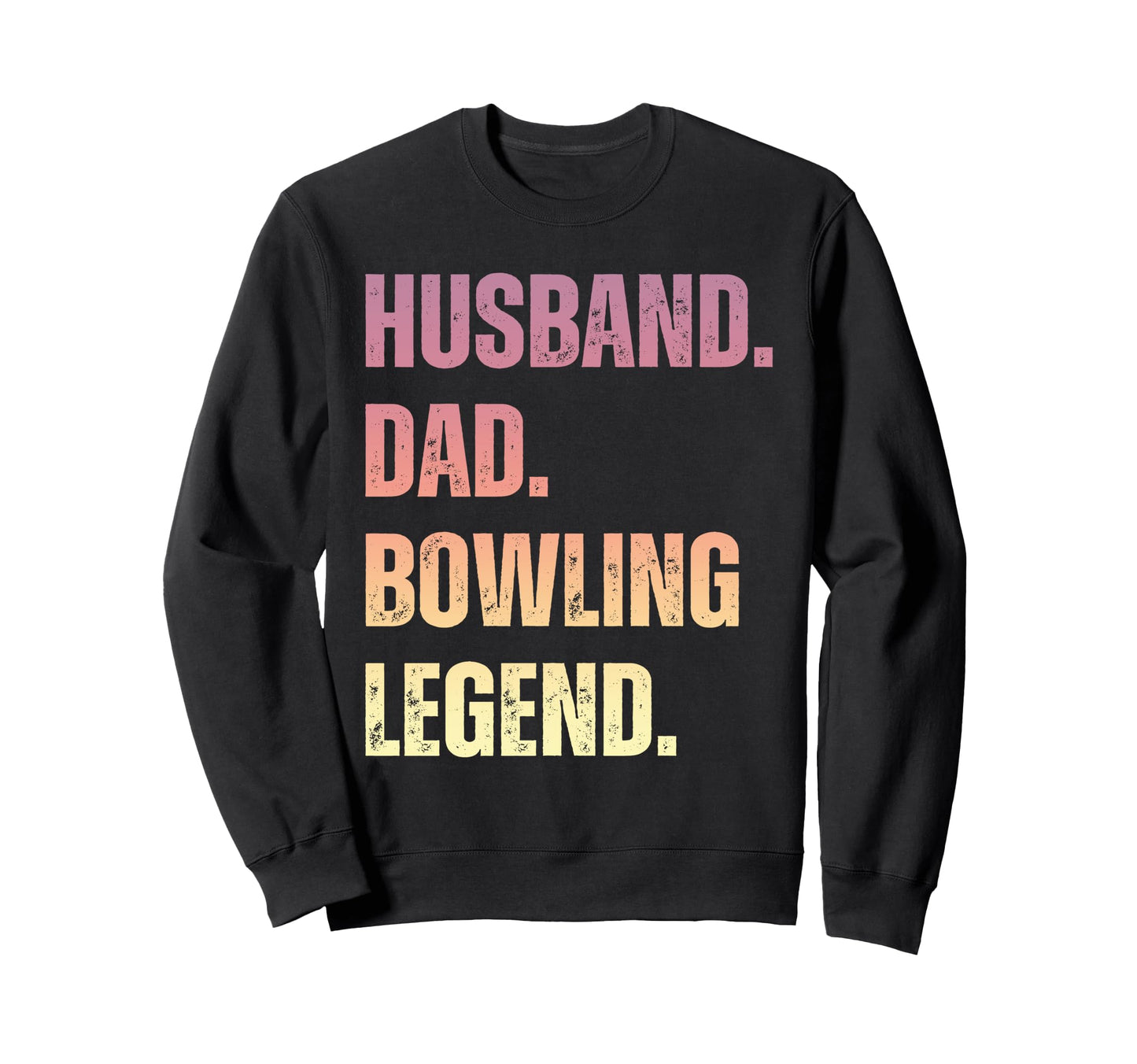 Husband Dad Bowling Legend Sweatshirt - Casual Everyday Wear for Adults - T-Shirt, Sweatshirt, Hoodie