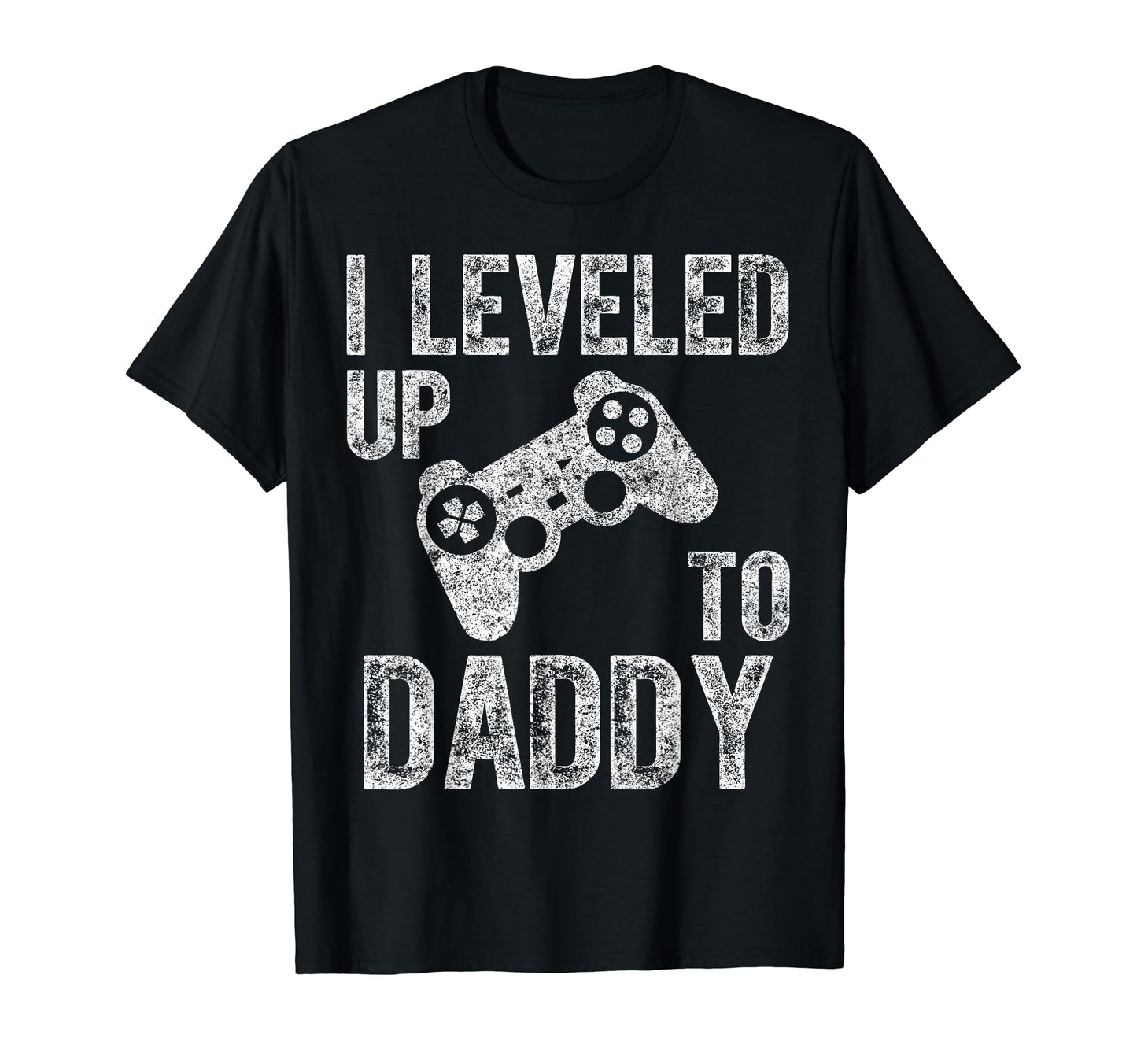 I Leveled Up To Daddy Funny Video T-Shirt - Custom Art Print for Adults - T-Shirt, Sweatshirt, Hoodie