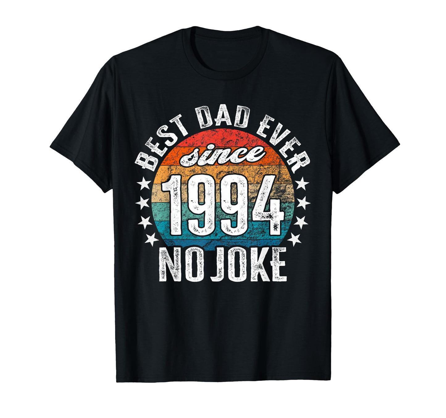 Best Dad World No Joke Dad Since 1994 T-Shirt - Trendy Graphic for Adults - T-Shirt, Sweatshirt, Hoodie
