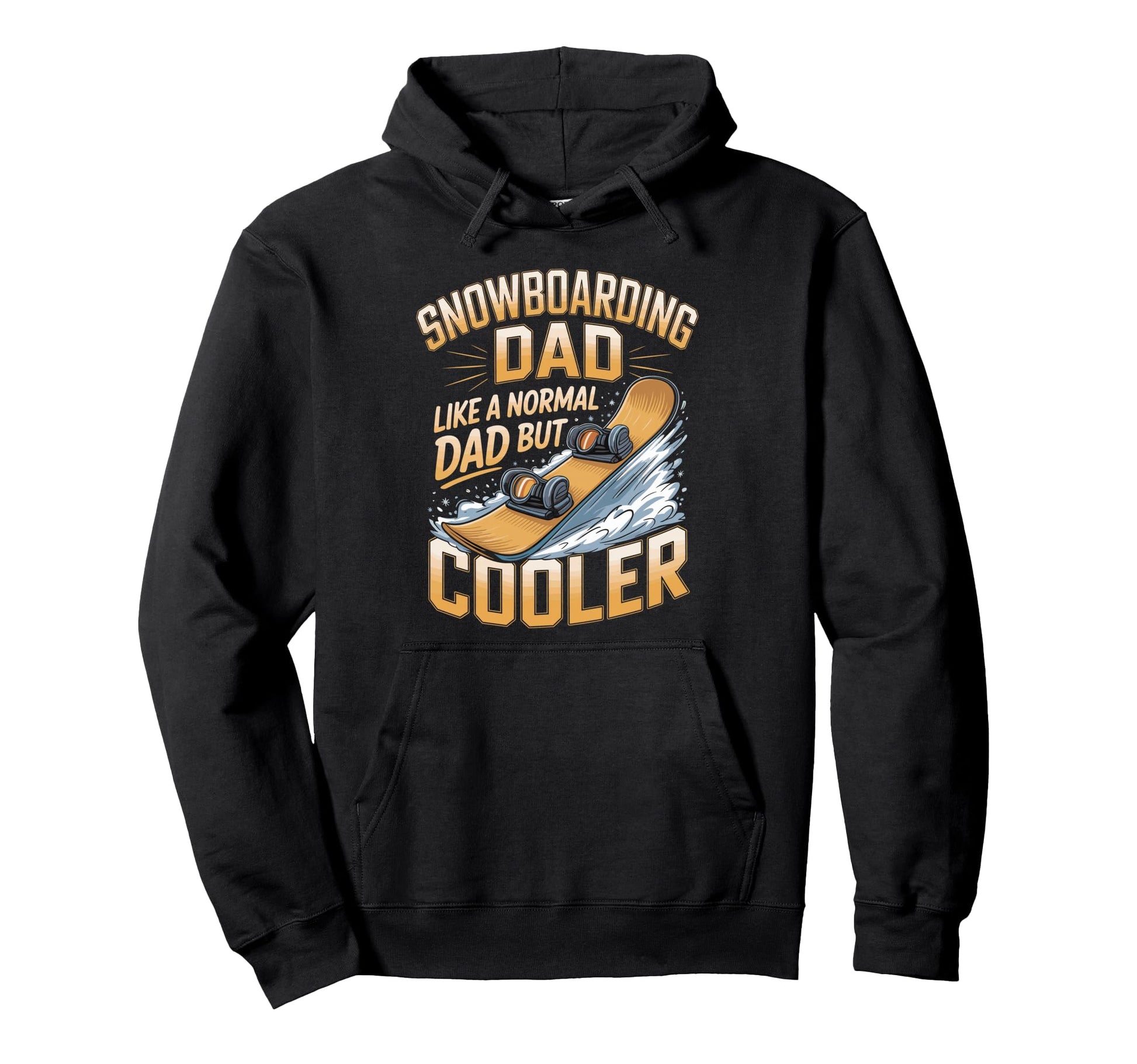 Snowboarding Dad Like Normal Dad But Cooler Hoodie - Graphic Print Unisex - T-Shirt, Sweatshirt, Hoodie
