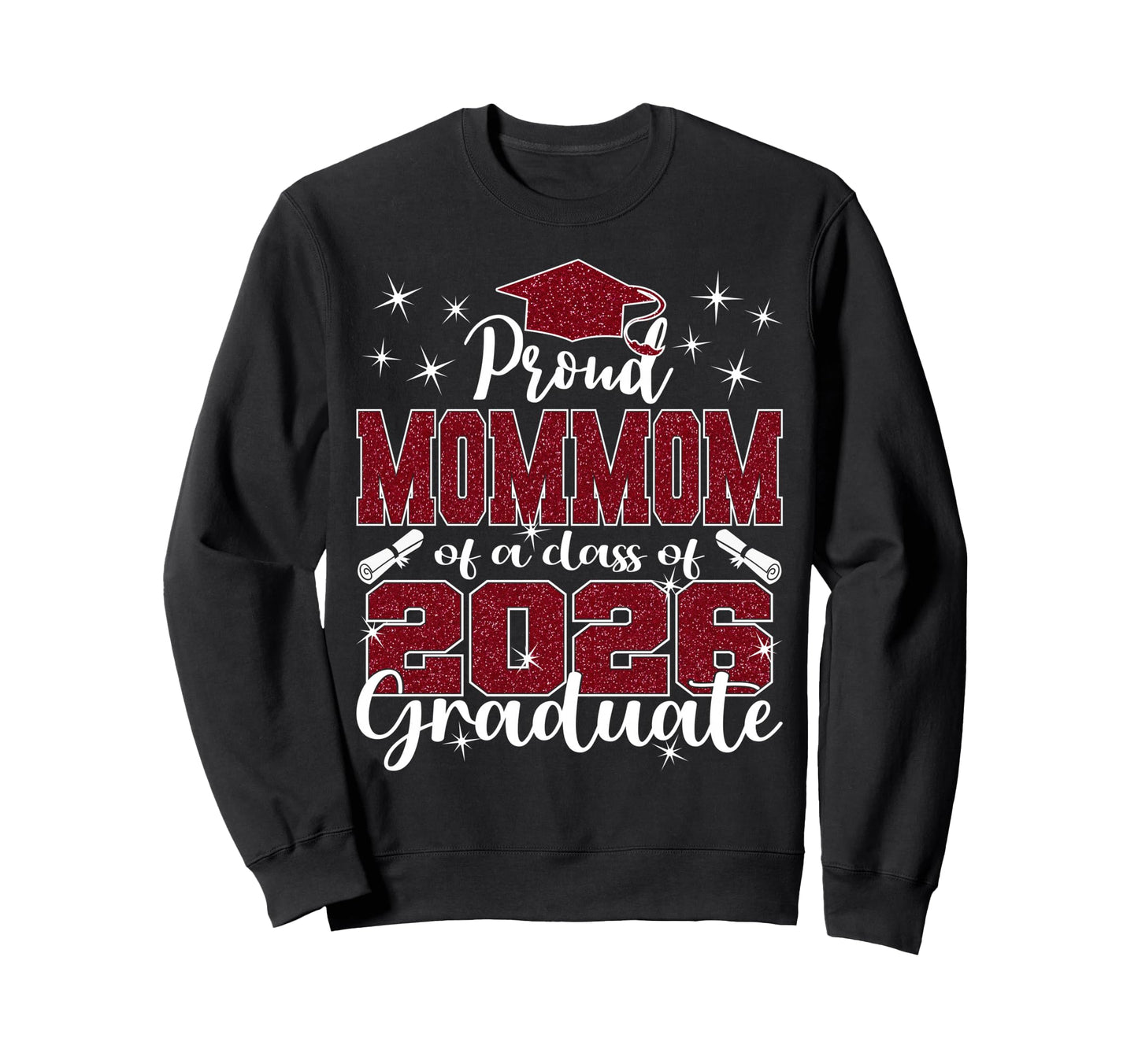 Super Proud Mommom 2026 Graduate Sweatshirt - Fun Novelty Design Men Women - T-Shirt, Sweatshirt, Hoodie