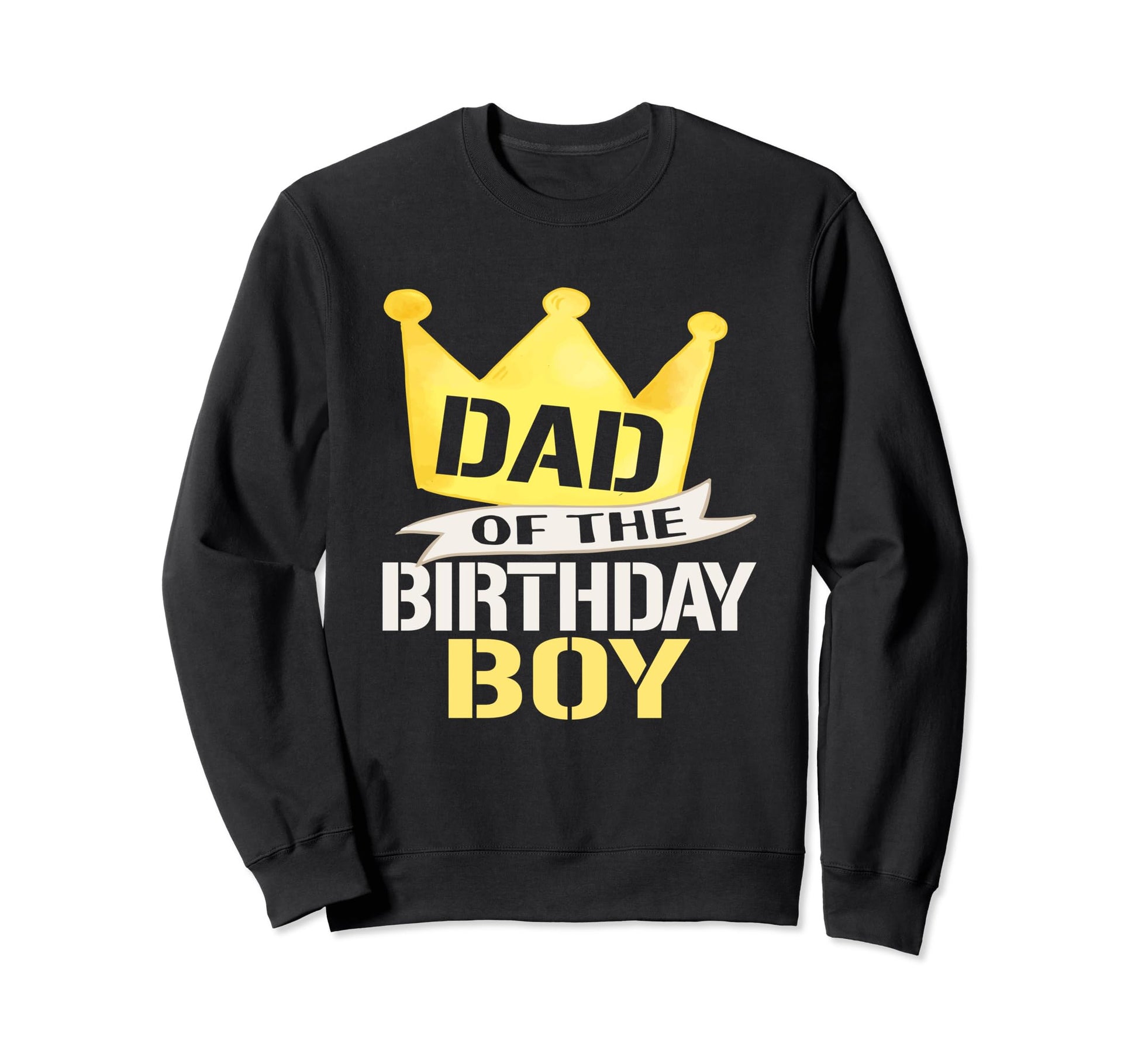 Dad Birthday Sweatshirt - Graphic Print Men Women - T-Shirt, Sweatshirt, Hoodie