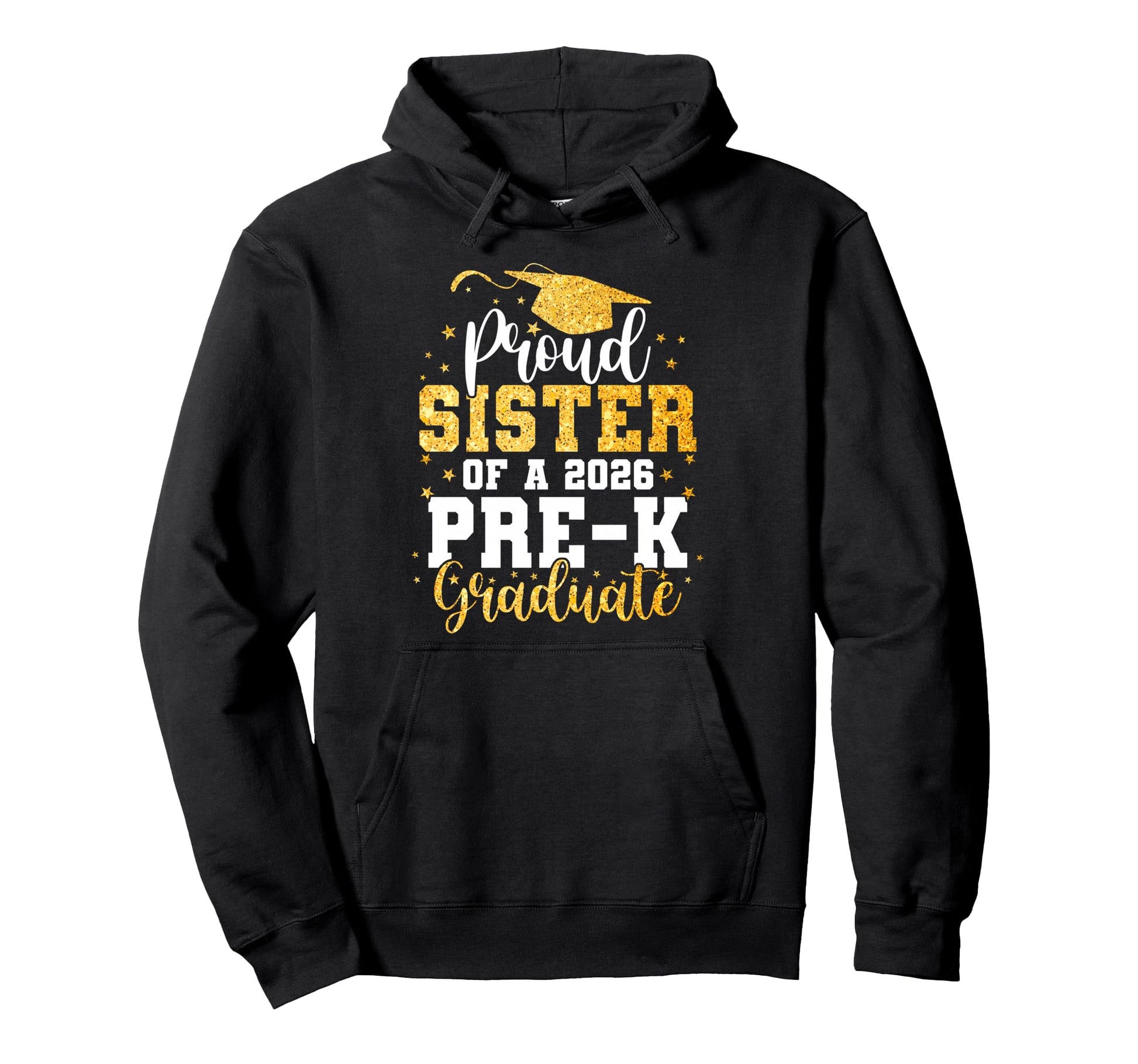 Proud Sister Class 2026 Pre K Graduate Hoodie - Unique Graphic for Adults - T-Shirt, Sweatshirt, Hoodie