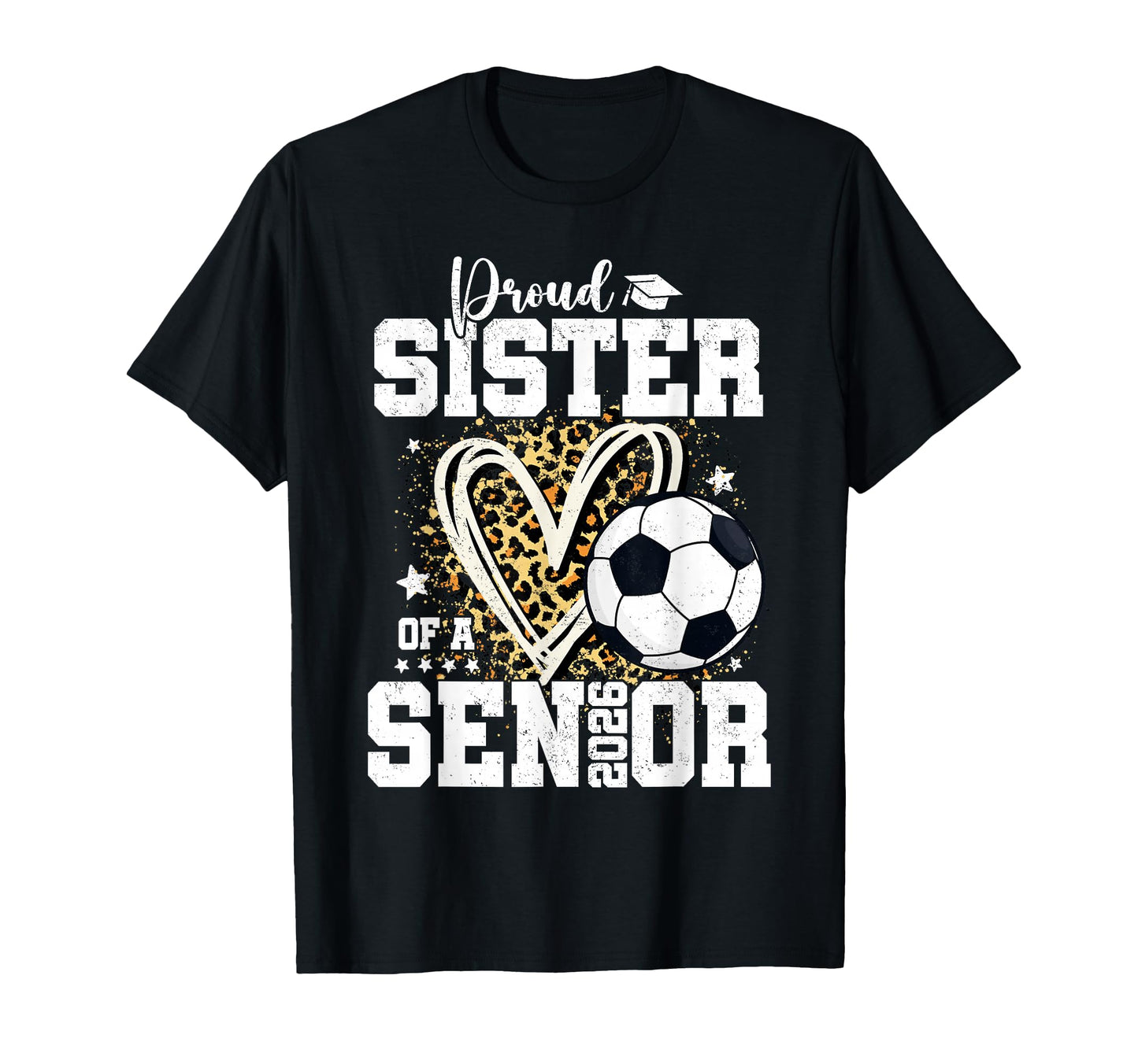 Proud Senior Sister Class 2026 Soccer T-Shirt - Trendy Graphic for Adults - T-Shirt, Sweatshirt, Hoodie