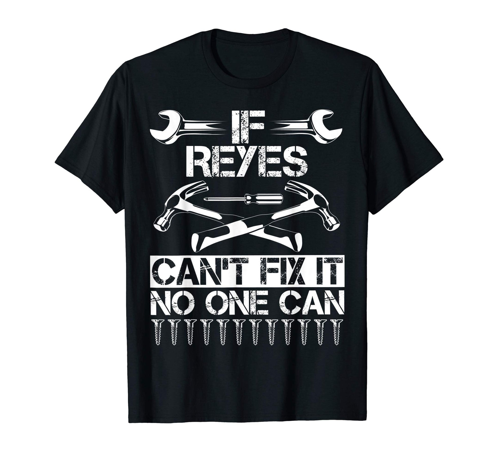 Reyes Fix It Funny Birthday T-Shirt - Novelty Apparel Men Women - T-Shirt, Sweatshirt, Hoodie