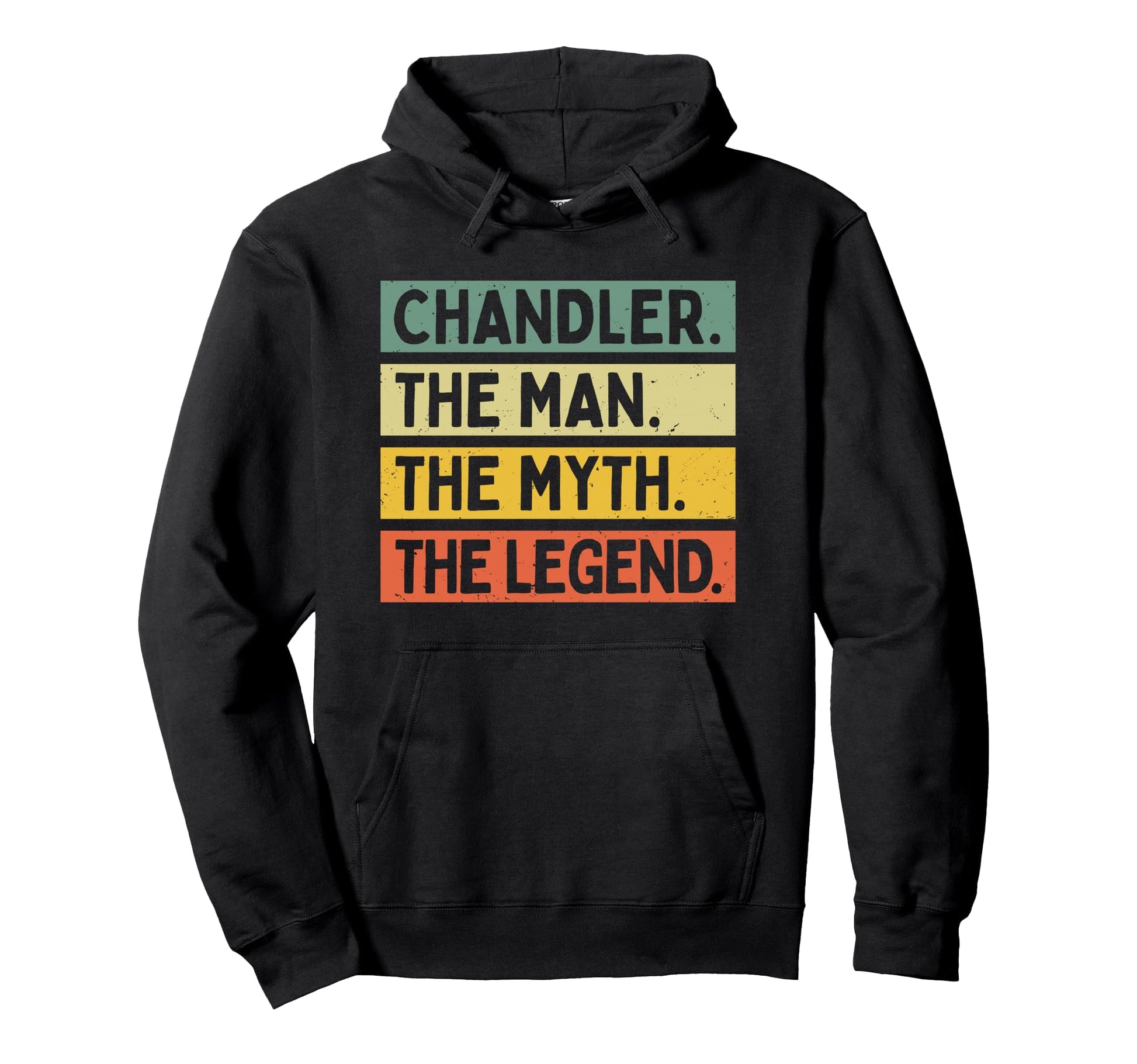Chandler Myth Legend Funny Personalized Hoodie - Custom Art Print Unisex - T-Shirt, Sweatshirt, Hoodie