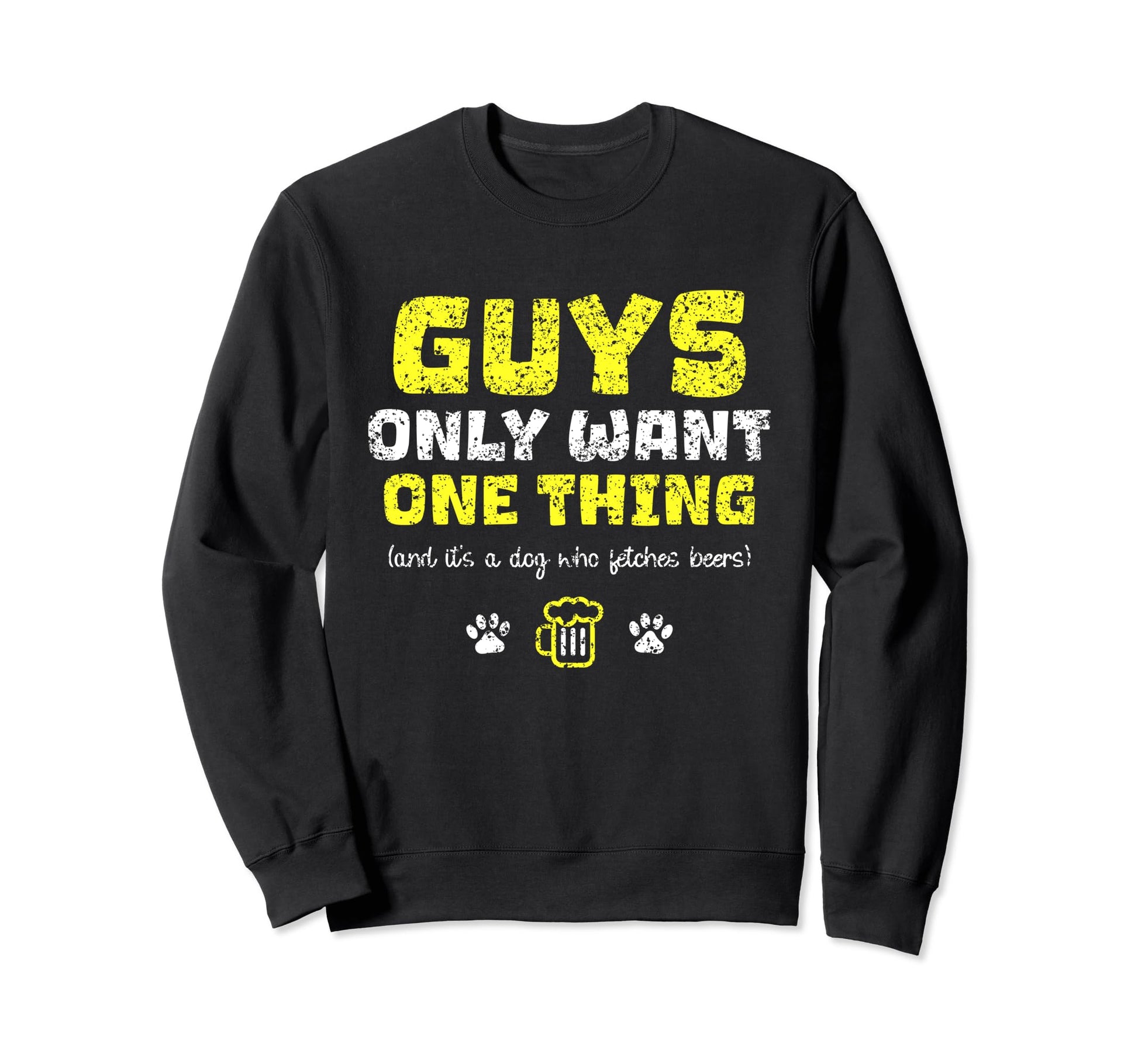 Dog That Fetches Beer Guys Dad Sweatshirt - Casual Everyday Wear Men Women - T-Shirt, Sweatshirt, Hoodie