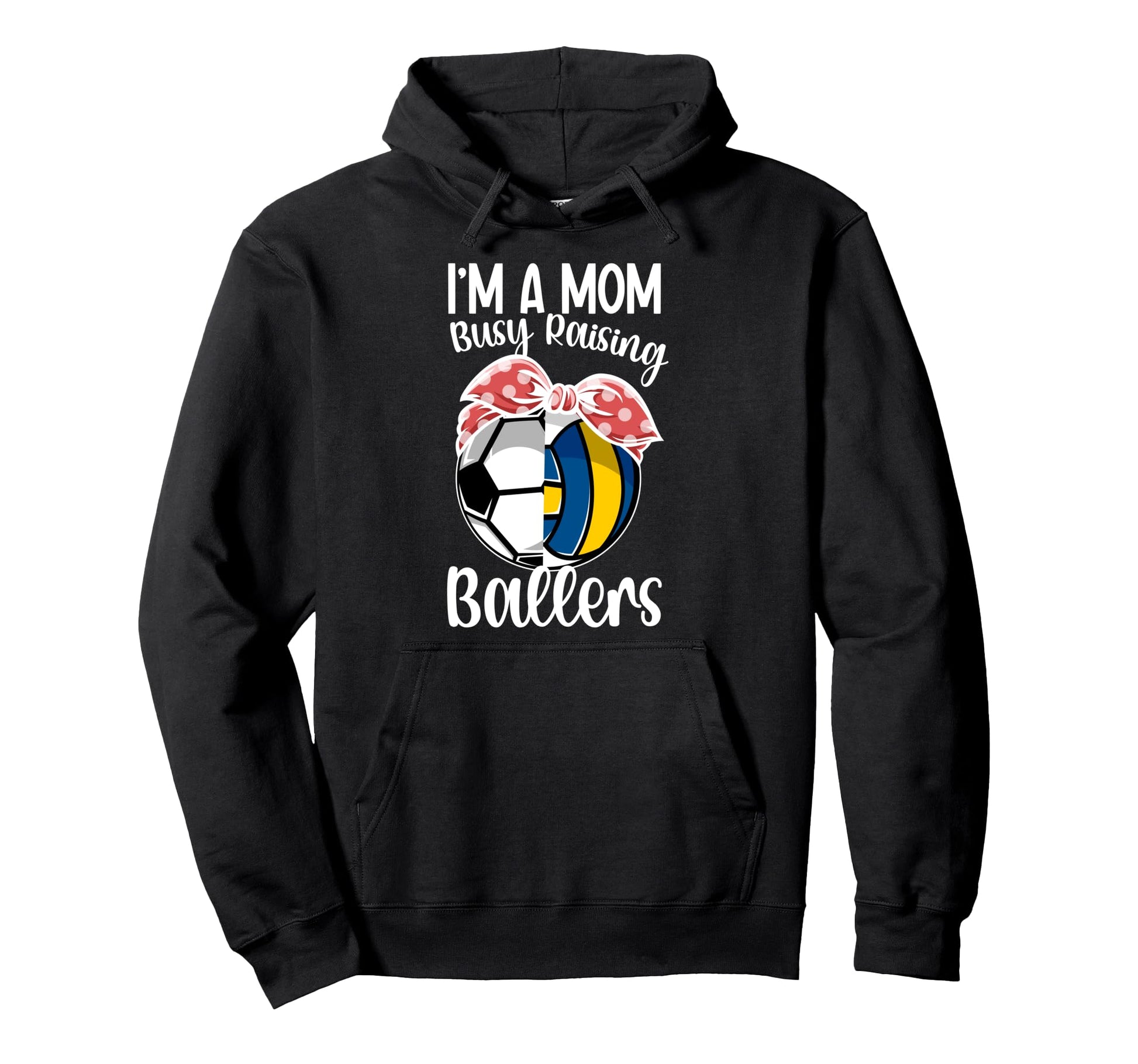Im Mom Busy Raising Ballers Volleyball Hoodie - Custom Art Print Men Women - T-Shirt, Sweatshirt, Hoodie