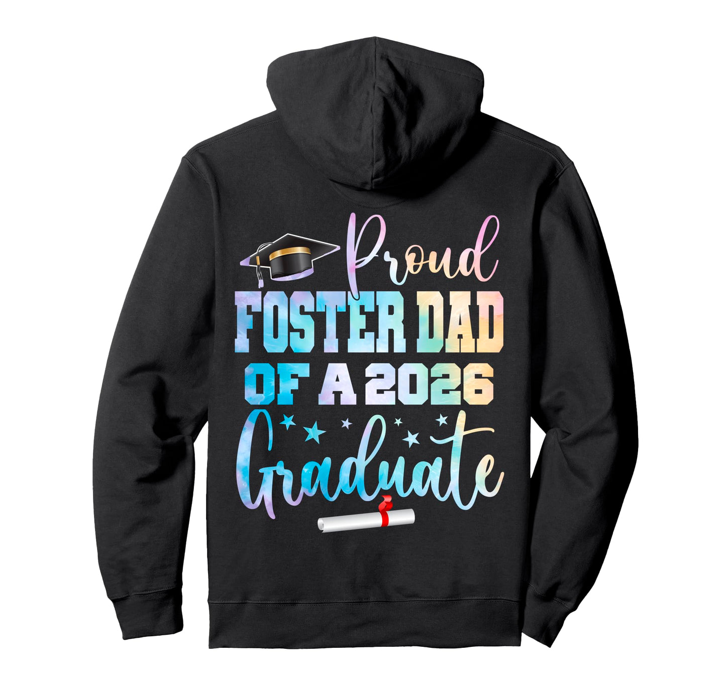 Proud Foster Dad Class 2026 Graduate Hoodie - Streetwear Style for Adults - T-Shirt, Sweatshirt, Hoodie