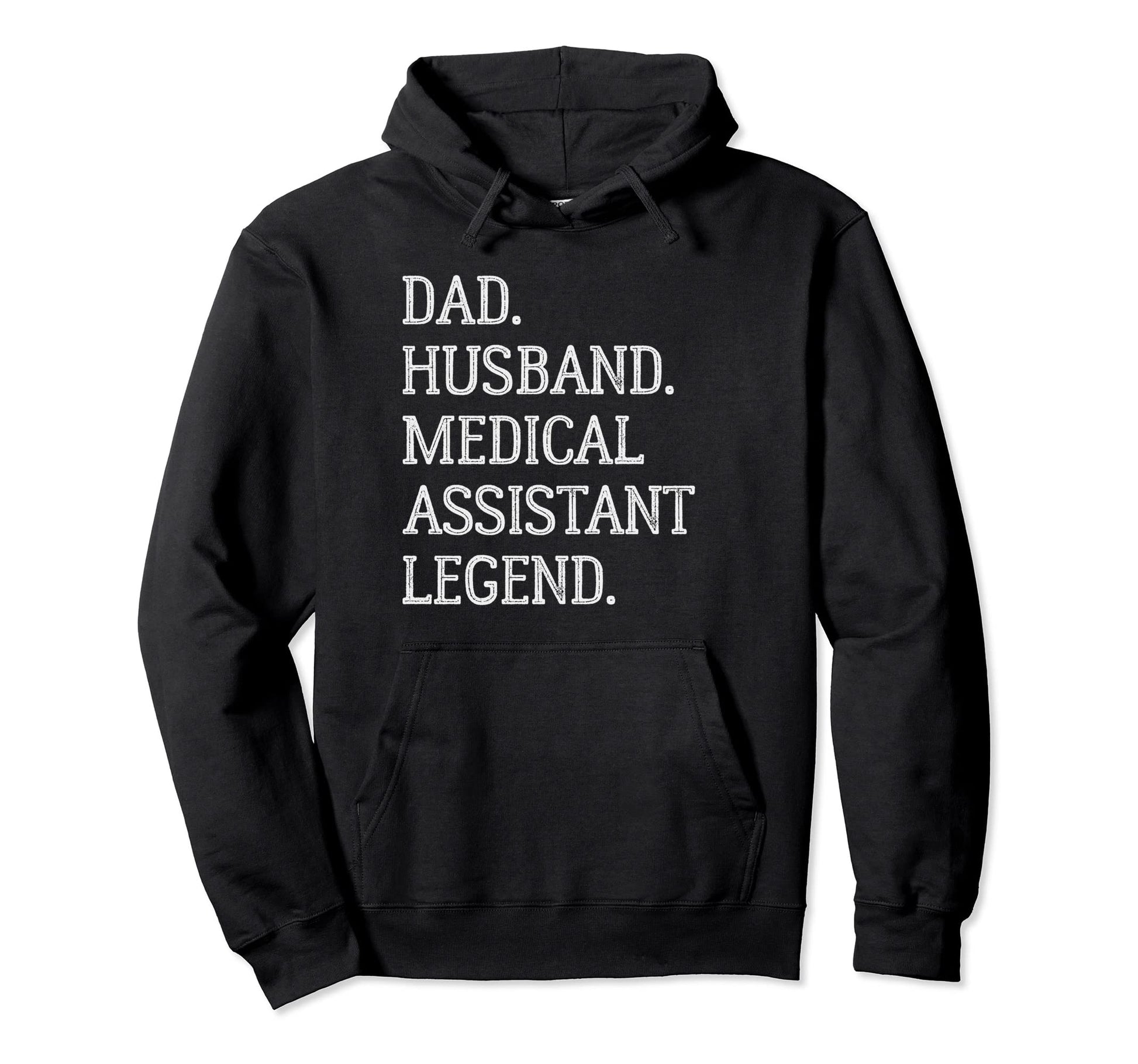Dad Husband Medical Assistant Legend Hoodie - Minimalist Print for Adults - T-Shirt, Sweatshirt, Hoodie
