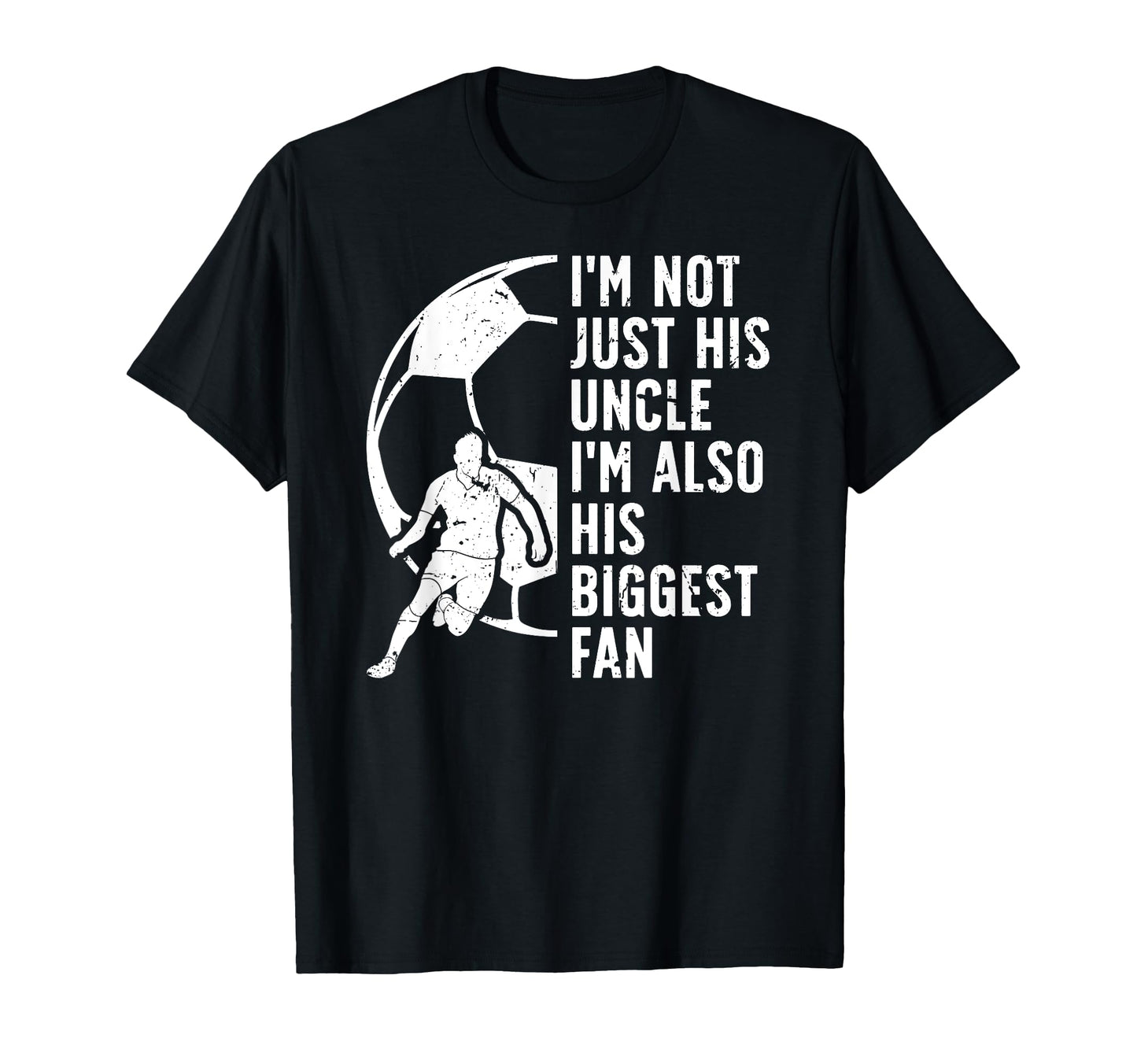 His Biggest Fan Soccer Uncle Soccer T-Shirt - Trendy Graphic Men Women - T-Shirt, Sweatshirt, Hoodie