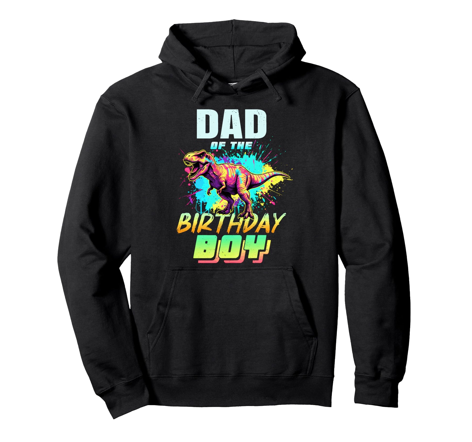 Dad Birthday Dinosaur T Rex Colorful Hoodie - Novelty Apparel for Adults - T-Shirt, Sweatshirt, Hoodie