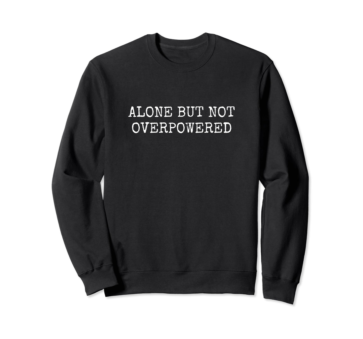 Single Parent Solo Parenting Mom Or Dad Sweatshirt - Novelty Apparel Unisex - T-Shirt, Sweatshirt, Hoodie
