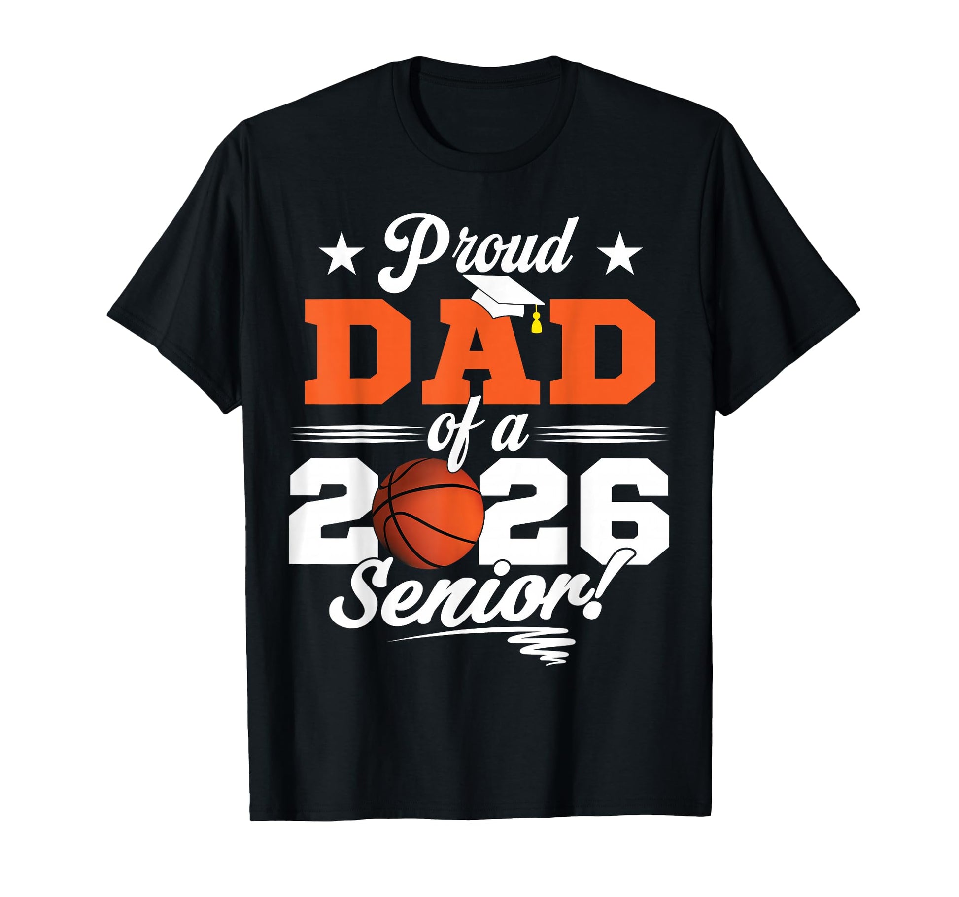 Proud Dad 2026 Senior Basketball Graduation T-Shirt - Graphic Print Unisex - T-Shirt, Sweatshirt, Hoodie