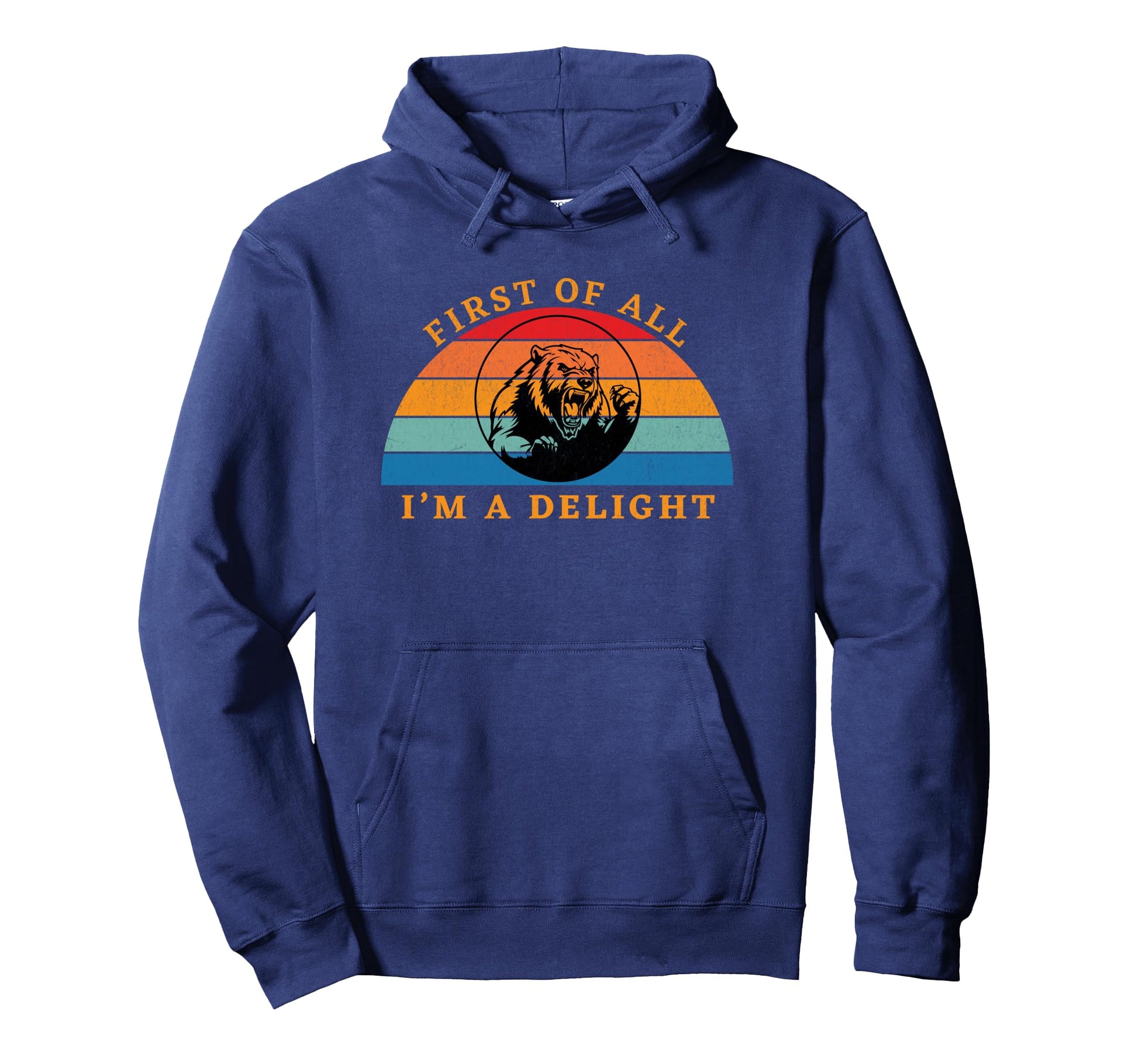 First All Im Delight Sarcastic Angry Hoodie - Streetwear Style for Adults - T-Shirt, Sweatshirt, Hoodie