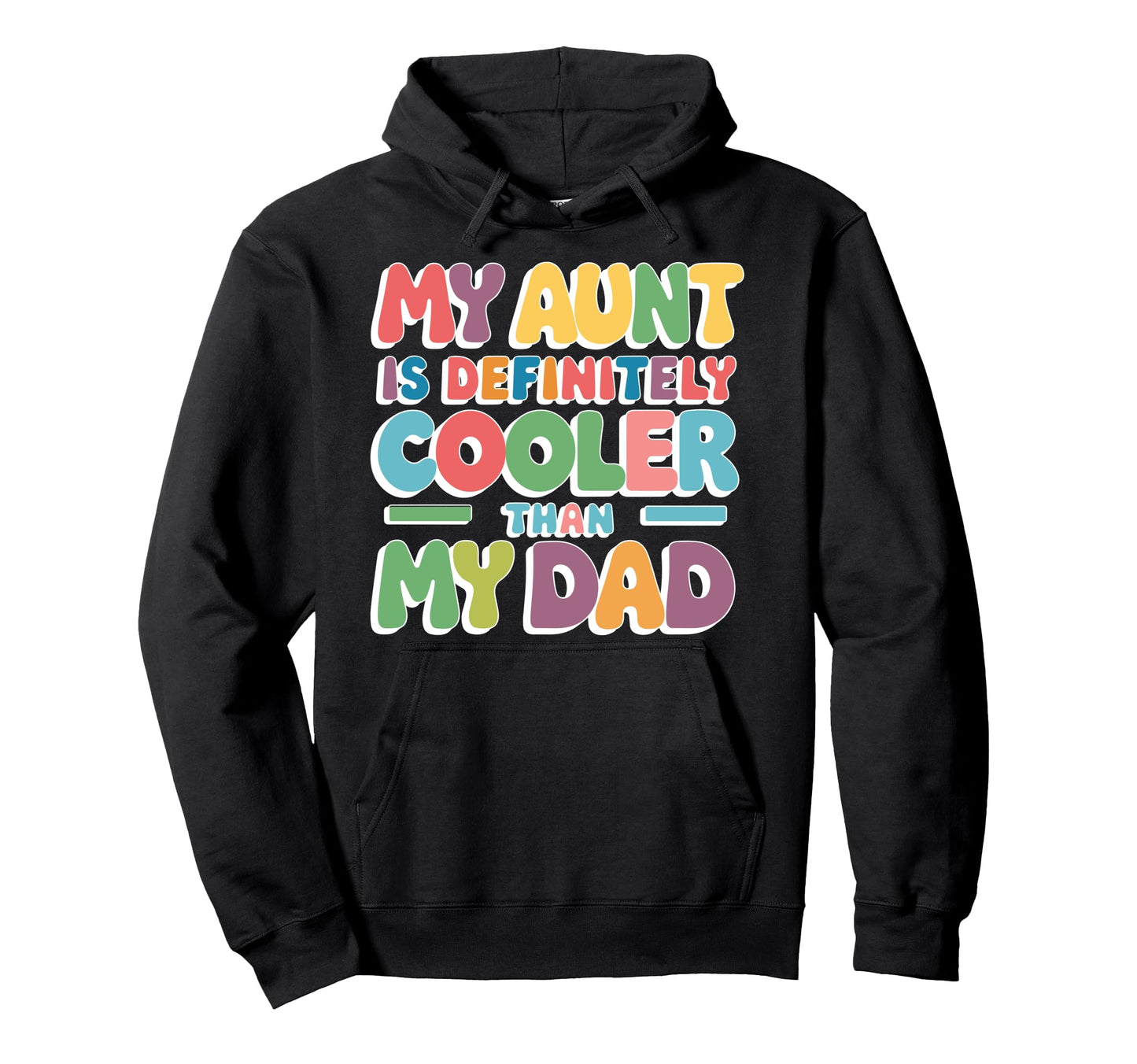 My Aunt Is Definitely Cooler Than My Hoodie - Aesthetic Graphic Men Women - T-Shirt, Sweatshirt, Hoodie