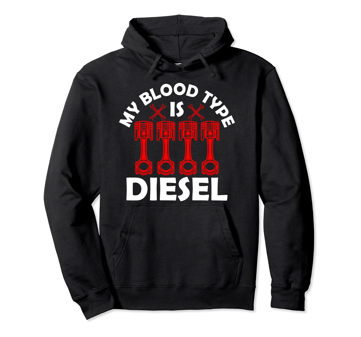 My Blood Type Is Diesel Car Truck Hoodie - Streetwear Style Unisex - T-Shirt, Sweatshirt, Hoodie