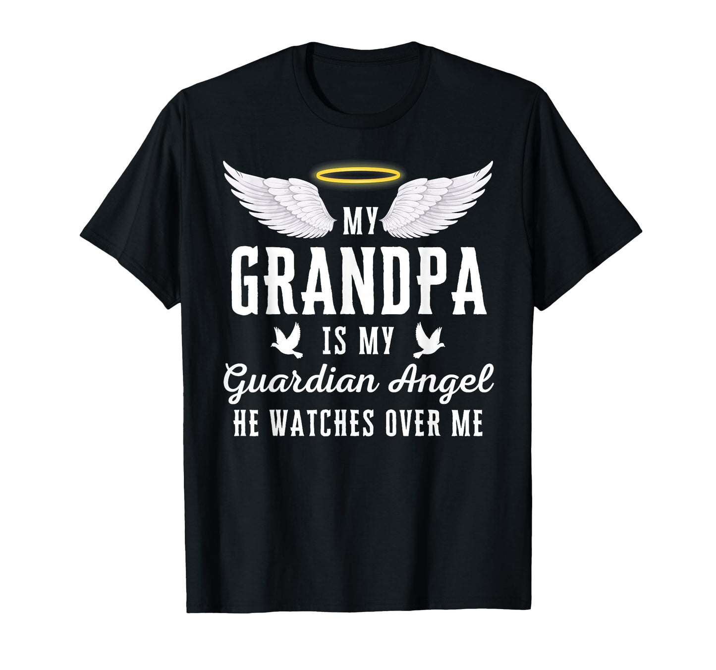 My Grandpa Is My Guardian Angel T-Shirt - Casual Everyday Wear for Adults - T-Shirt, Sweatshirt, Hoodie