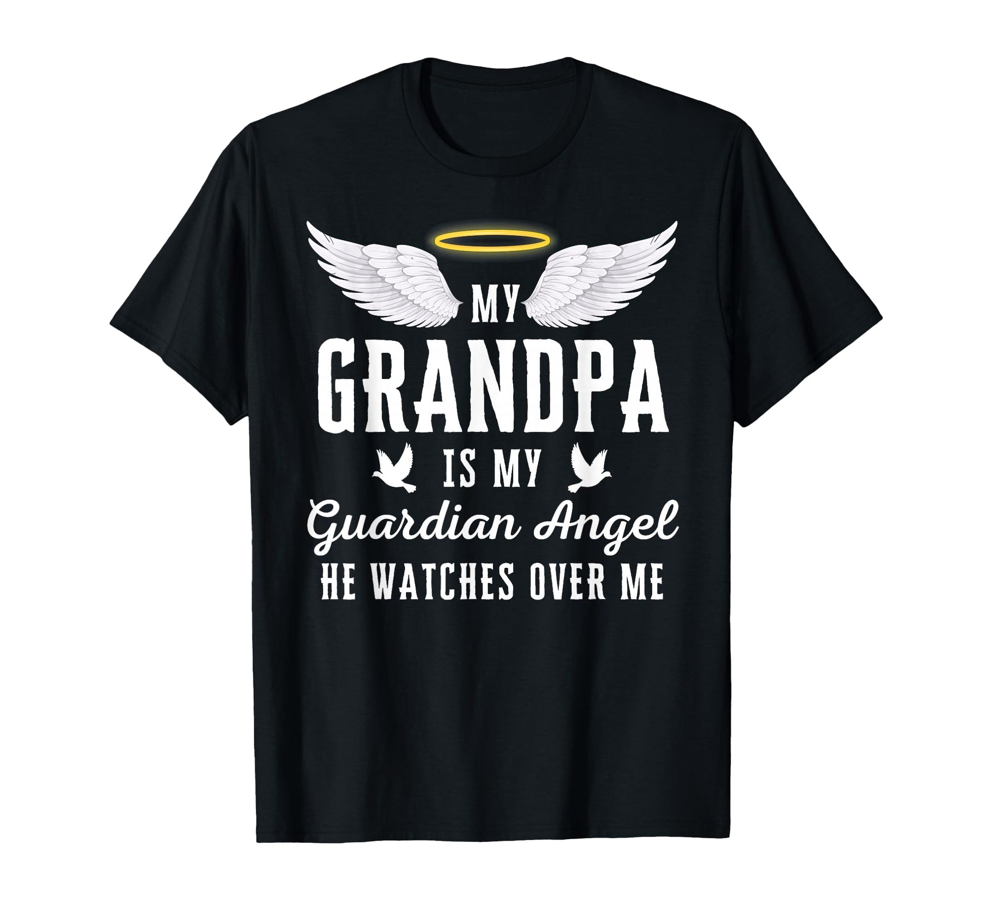 My Grandpa Is My Guardian Angel T-Shirt - Casual Everyday Wear for Adults - T-Shirt, Sweatshirt, Hoodie