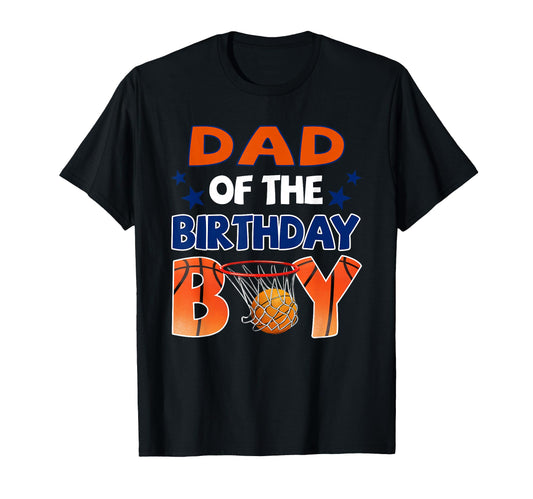 Basketball Dad Birthday Family Matching T-Shirt - Trendy Graphic Unisex - T-Shirt, Sweatshirt, Hoodie