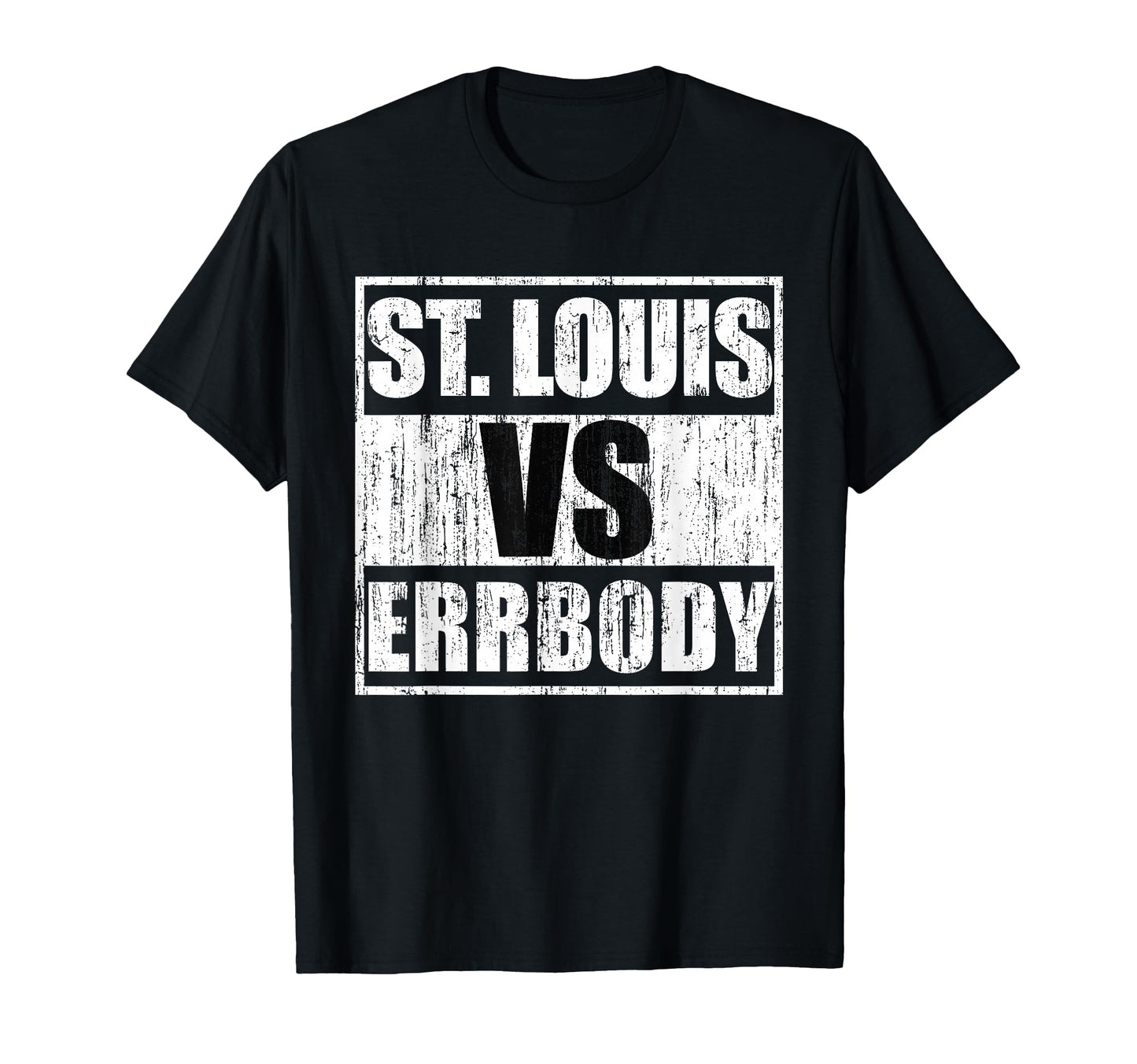 St Louis Vs Errbody T-Shirt - Streetwear Style Unisex - T-Shirt, Sweatshirt, Hoodie