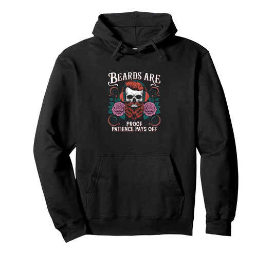 Bearded Patience Beard Lover Father Dad Hoodie - Graphic Print Unisex - T-Shirt, Sweatshirt, Hoodie
