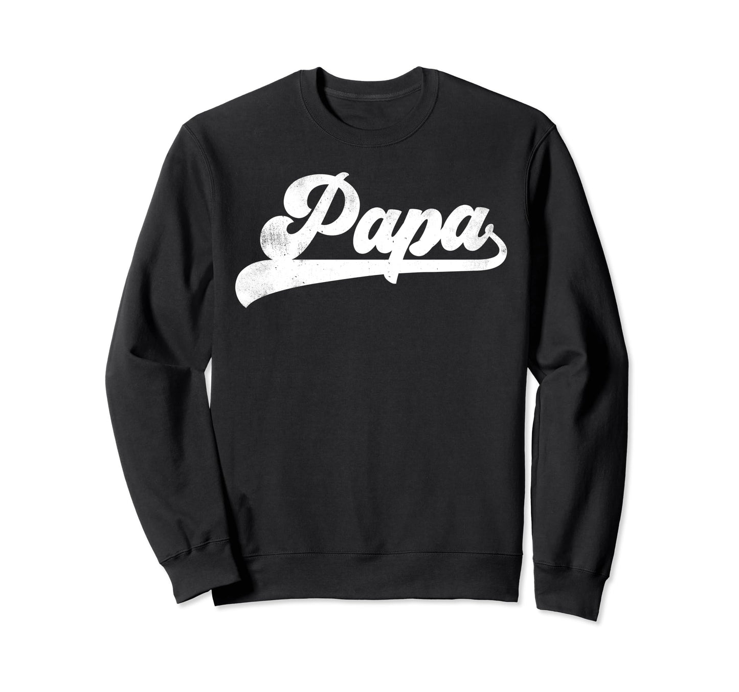 Papa Gifts Fathers Day Papa Sweatshirt - Unique Graphic Men Women - T-Shirt, Sweatshirt, Hoodie
