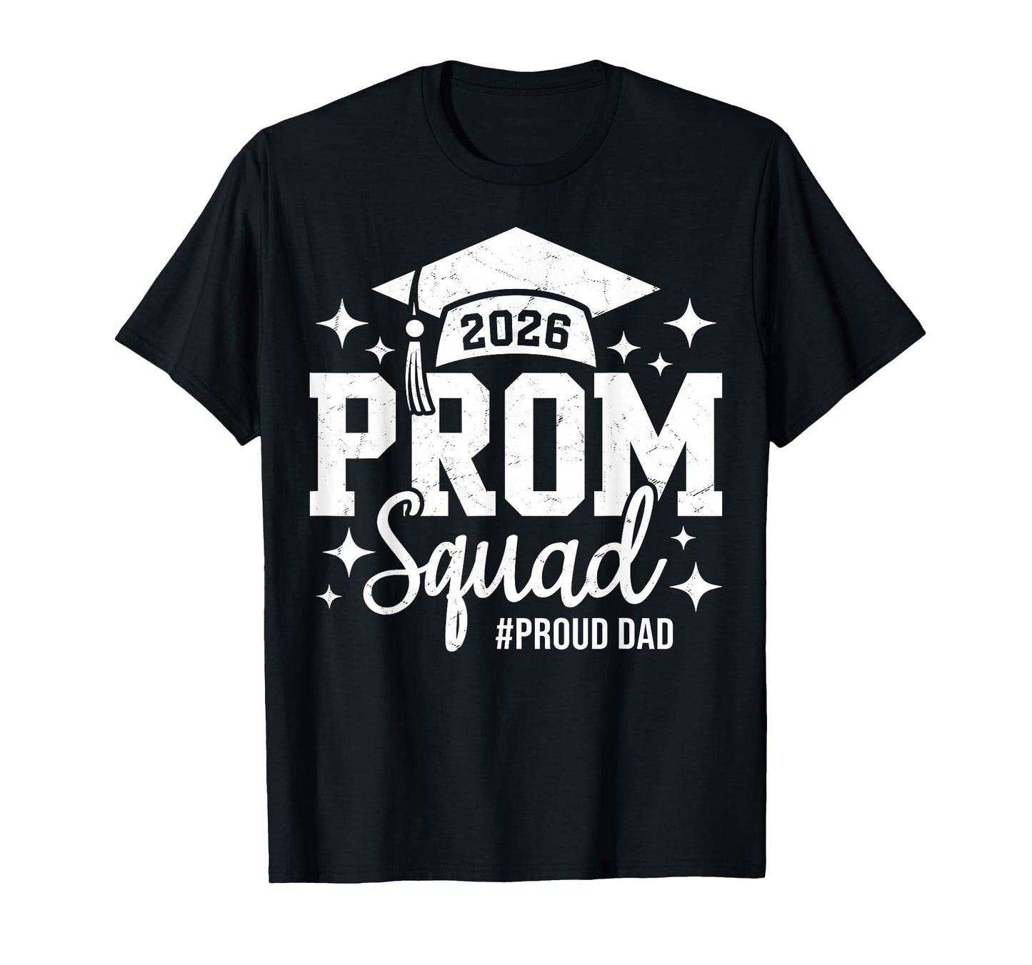 Prom Squad 2026 Proud Dad Graduate Prom T-Shirt - Trendy Graphic Men Women - T-Shirt, Sweatshirt, Hoodie