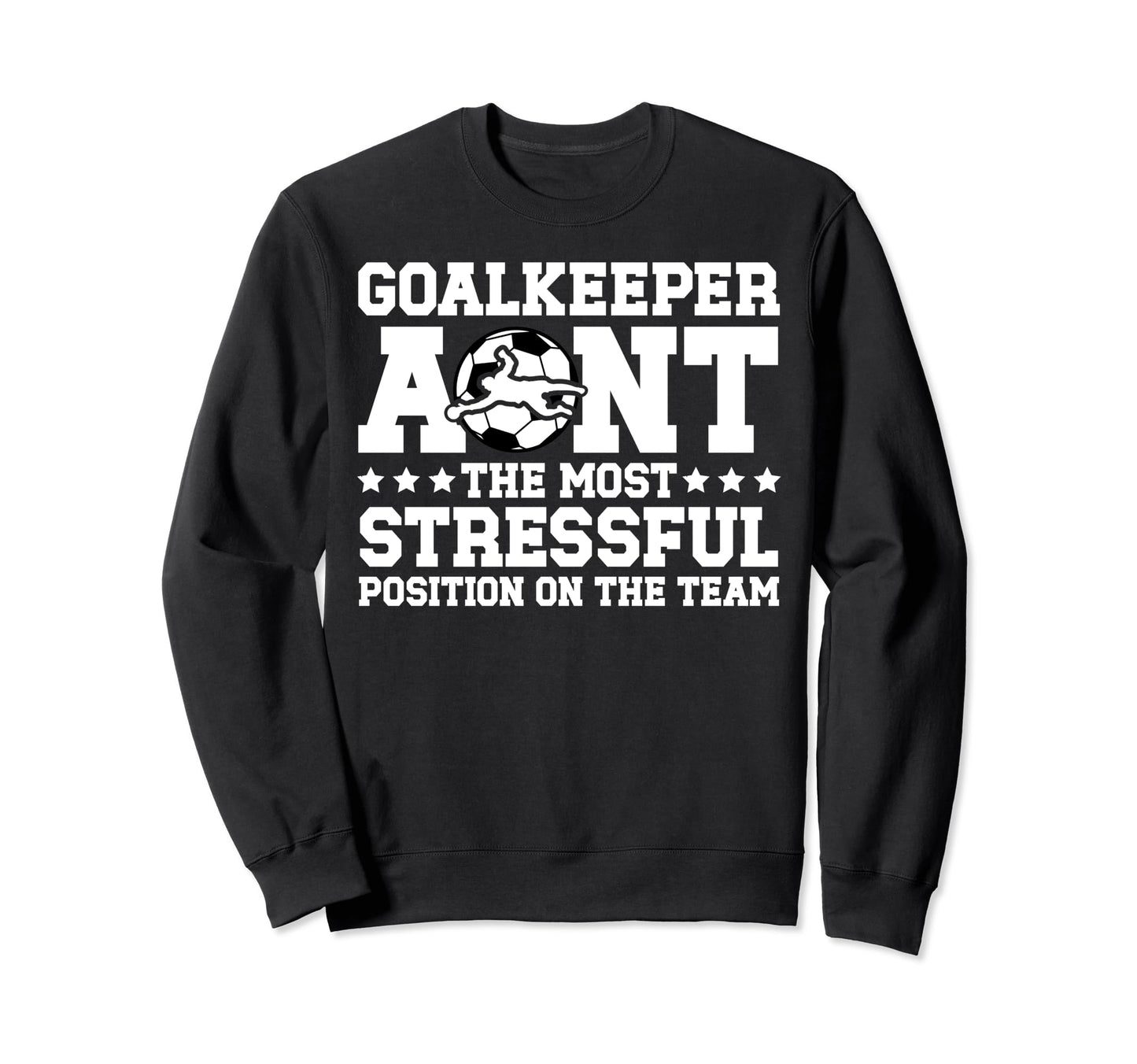 Funny Soccer Goalkeeper Aunt Sweatshirt - Fun Novelty Design for Adults - T-Shirt, Sweatshirt, Hoodie