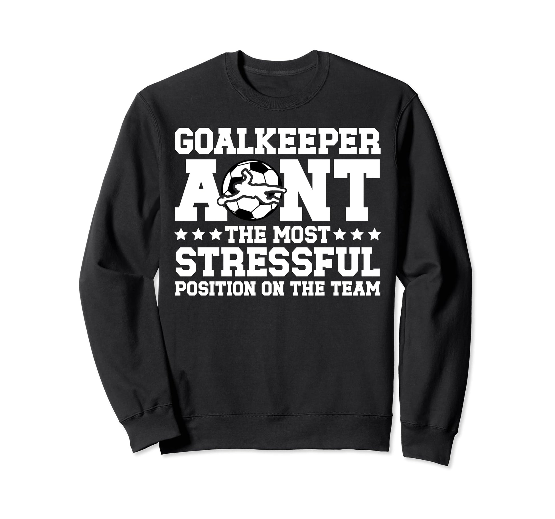 Funny Soccer Goalkeeper Aunt Sweatshirt - Fun Novelty Design for Adults - T-Shirt, Sweatshirt, Hoodie