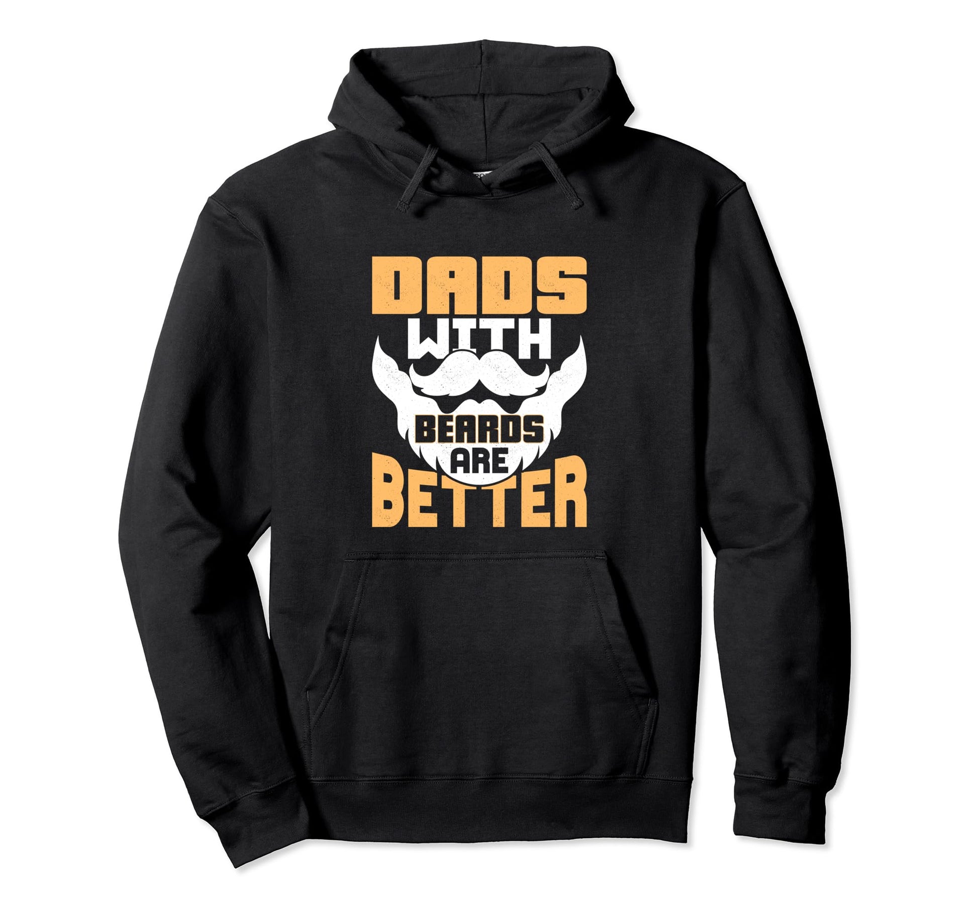 Dads Beards Are Better Facial Hair Hoodie - Unique Graphic Men Women - T-Shirt, Sweatshirt, Hoodie