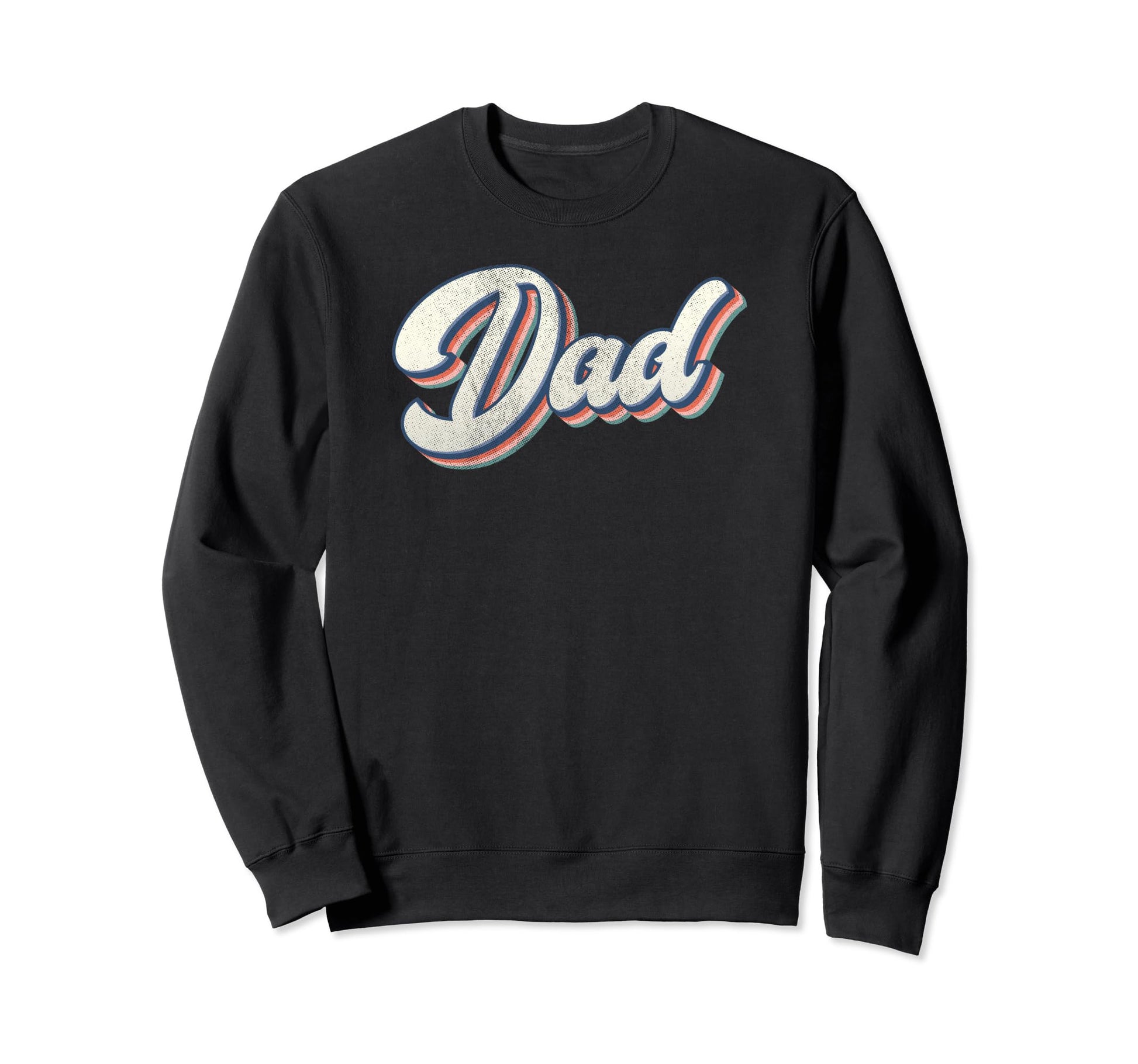 Dad Father Daddy Grandfather Fathers Sweatshirt - Novelty Apparel Unisex - T-Shirt, Sweatshirt, Hoodie