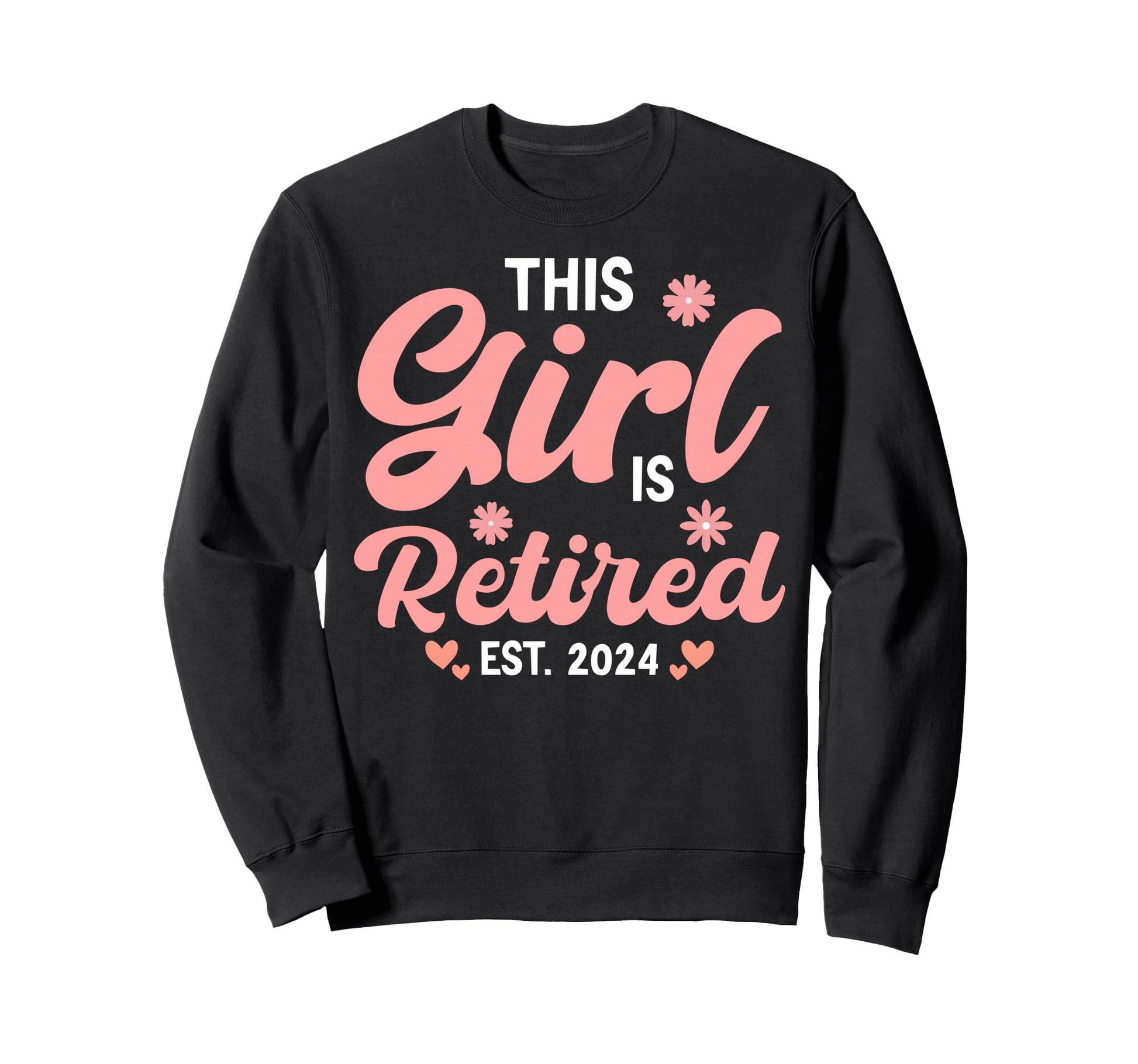 This Is Retired Est 2024 Retirement Sweatshirt - Graphic Print Unisex - T-Shirt, Sweatshirt, Hoodie