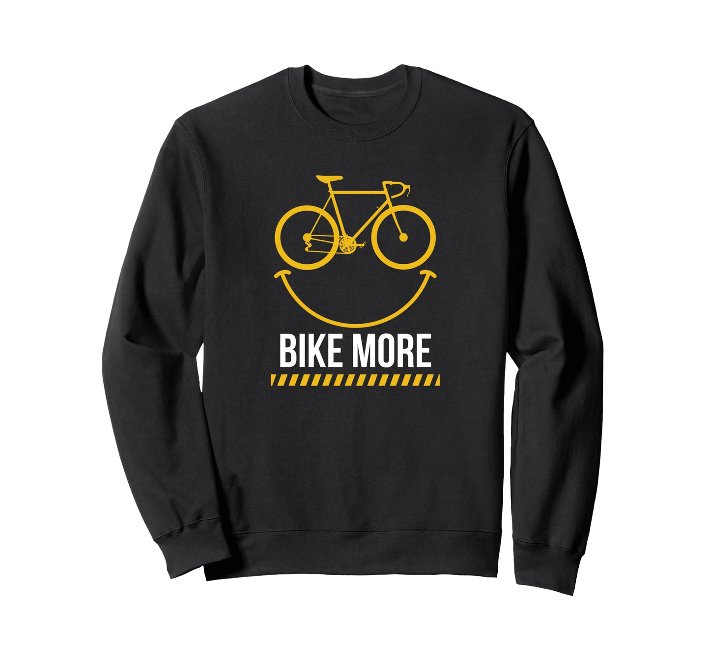 Funny Cyclist Bike More Road Biker Sweatshirt - Unique Graphic for Adults - T-Shirt, Sweatshirt, Hoodie
