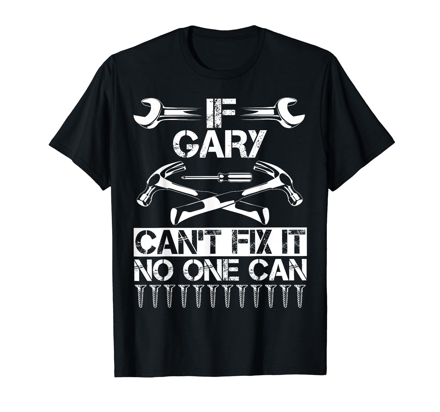 Gary Fix It Funny Birthday Personalized T-Shirt - Unique Graphic Men Women - T-Shirt, Sweatshirt, Hoodie