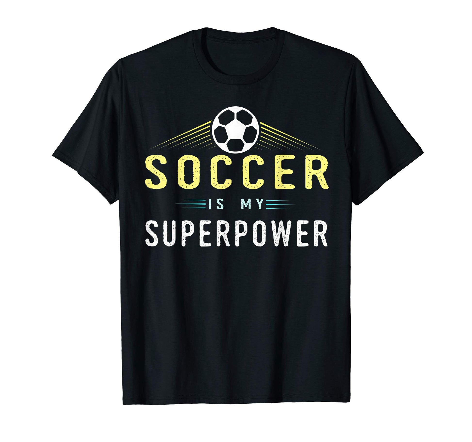 Soccer Is My Superpower Soccer Player T-Shirt - Unique Graphic Men Women - T-Shirt, Sweatshirt, Hoodie