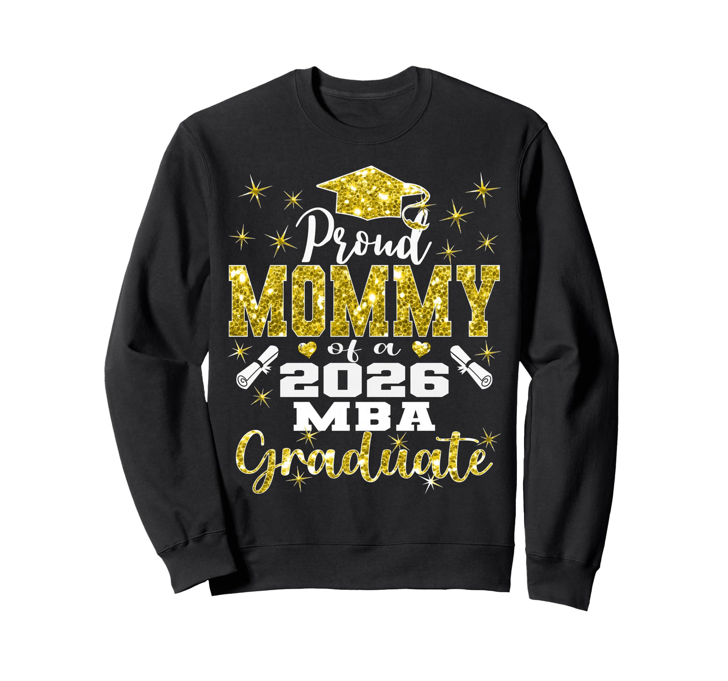 Proud Mommy Class 2026 Mba Graduate Sweatshirt - Custom Art Print Unisex - T-Shirt, Sweatshirt, Hoodie
