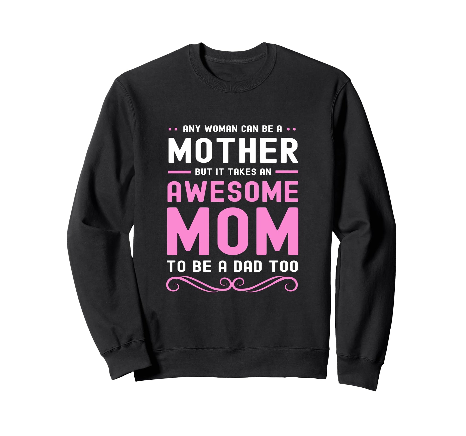 Single Mother It Takes Awesome Mom To Sweatshirt - Minimalist Print Unisex - T-Shirt, Sweatshirt, Hoodie