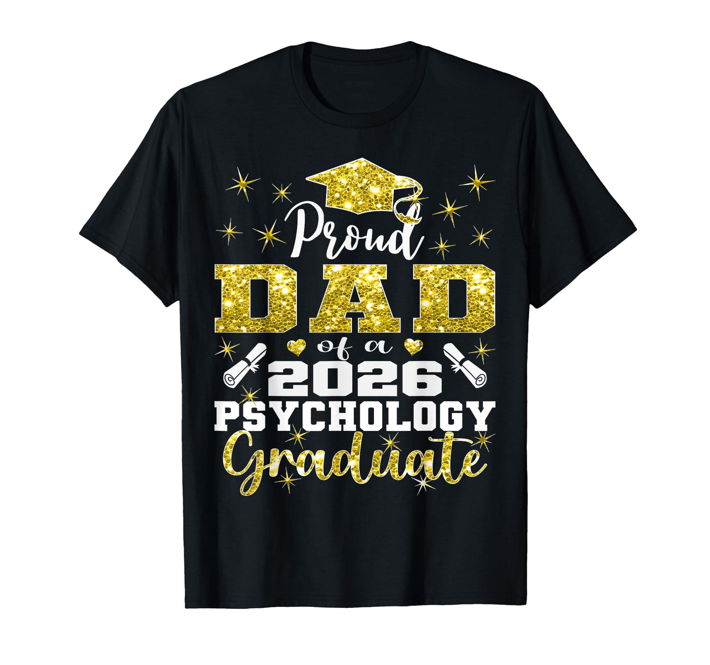 Proud Dad 2026 Psychology Graduate T-Shirt - Unique Graphic Men Women - T-Shirt, Sweatshirt, Hoodie