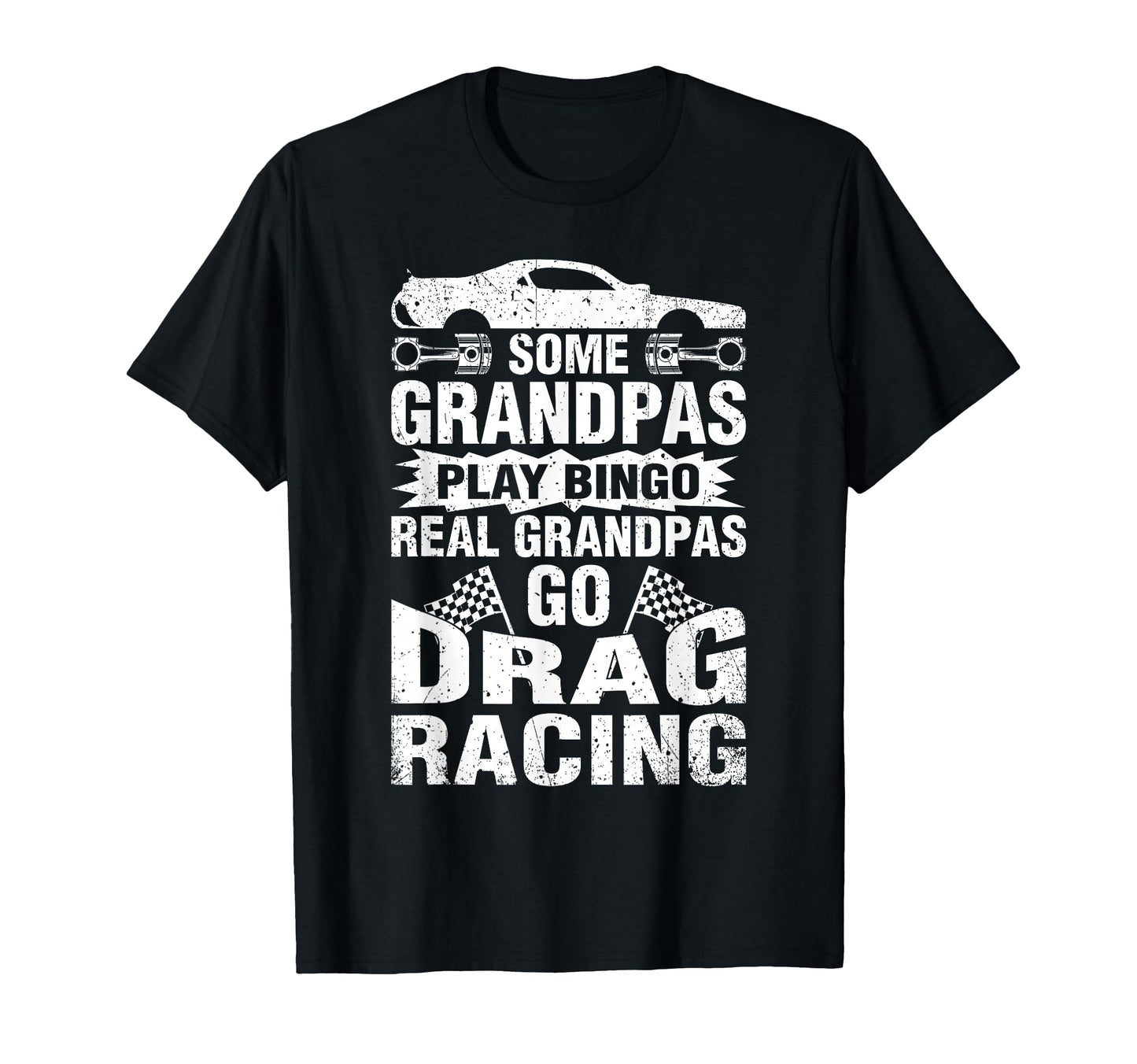 Drag Racing Grandpa Car Lover T-Shirt - Novelty Apparel for Adults - T-Shirt, Sweatshirt, Hoodie