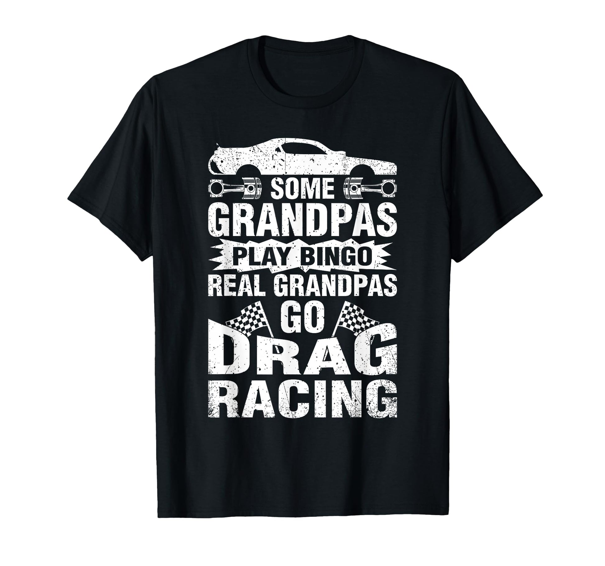 Drag Racing Grandpa Car Lover T-Shirt - Novelty Apparel for Adults - T-Shirt, Sweatshirt, Hoodie
