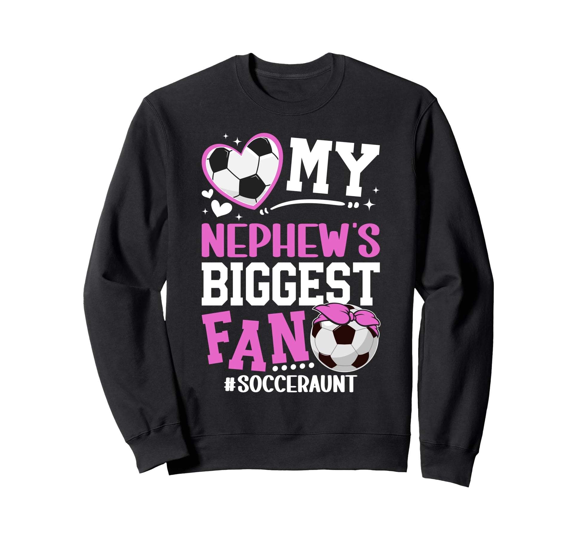 Nephews Biggest Fan Soccer Aunt Sweatshirt - Streetwear Style Unisex - T-Shirt, Sweatshirt, Hoodie